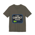 Low Contact Mode Unisex T-Shirt