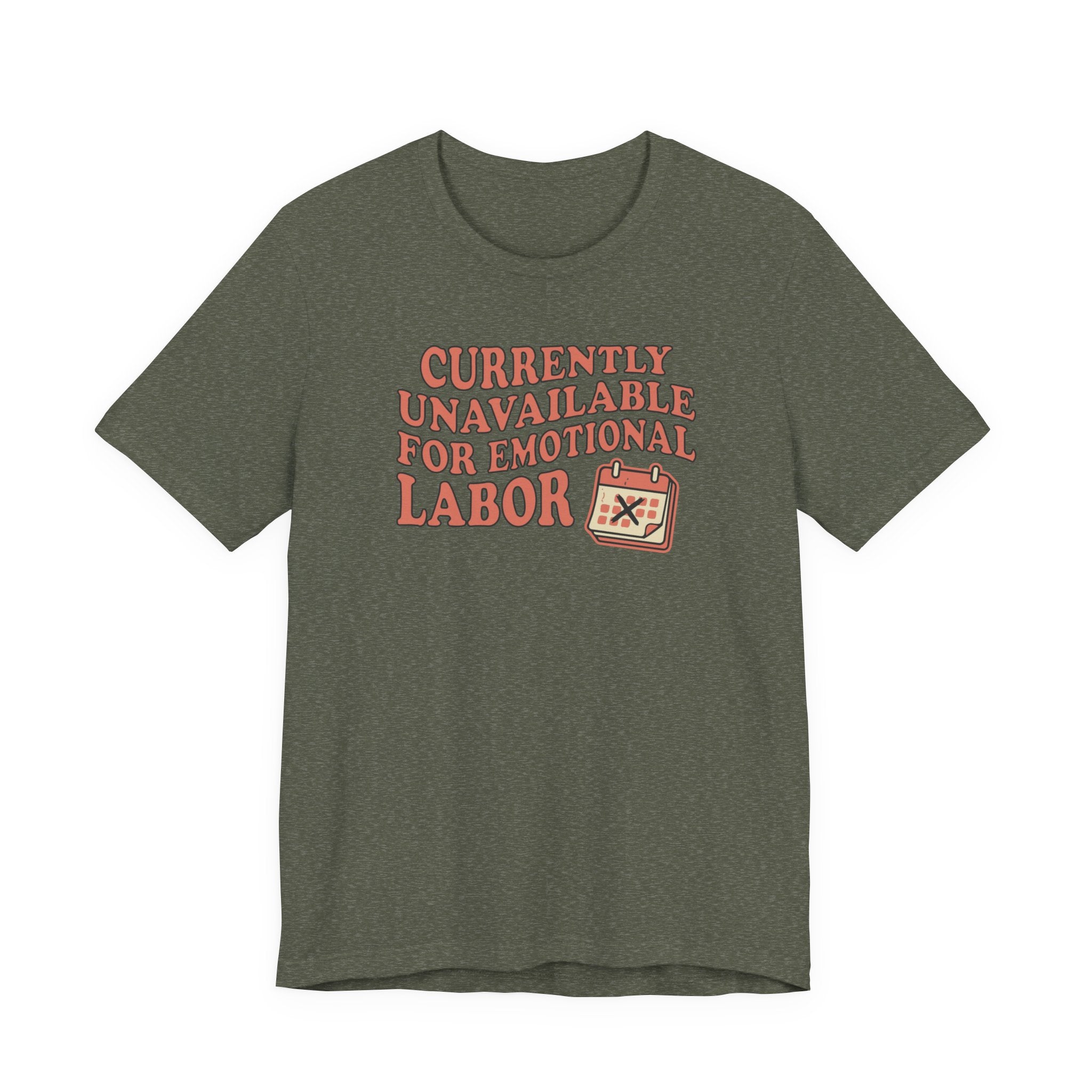 Currently Unavailable For Emotional Labor T-Shirt