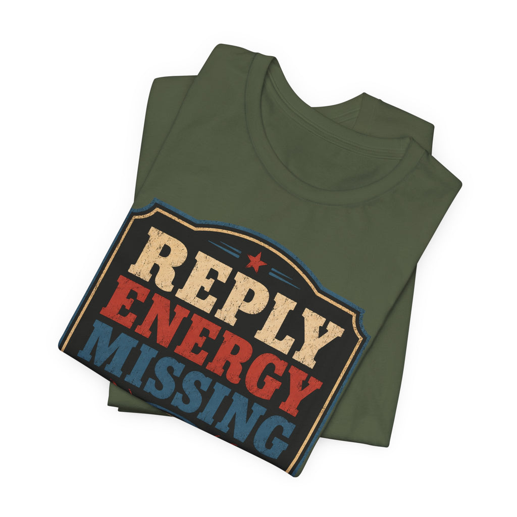 Reply Energy Missing Unisex T-Shirt