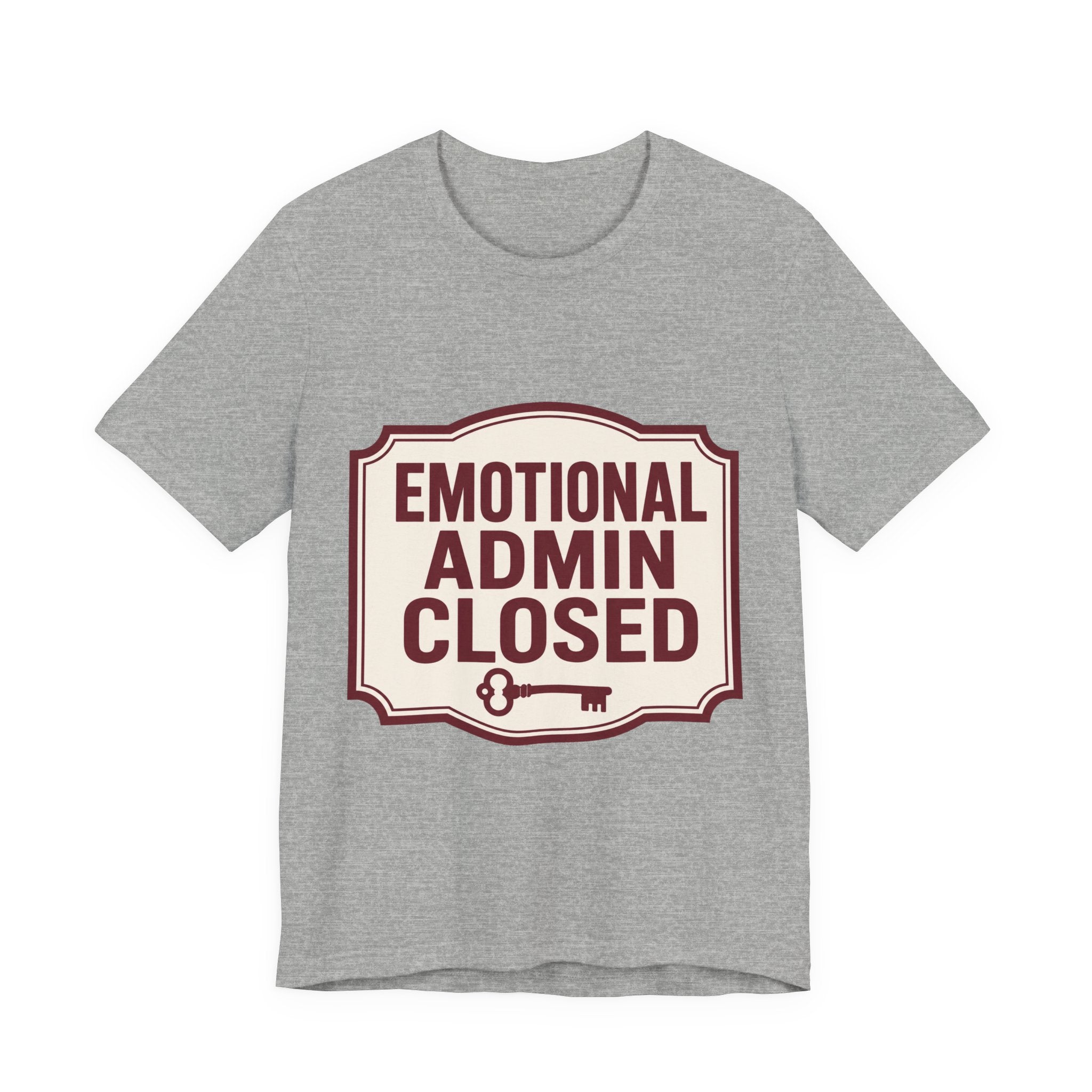 Emotional Admin Closed Unisex T-Shirt