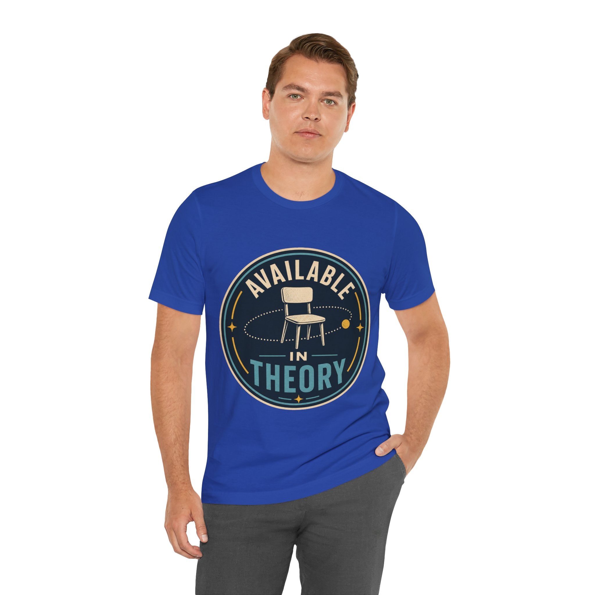Available In Theory Unisex T-Shirt