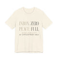 Inbox Zero Peace Full Availability By Appointment Only Unisex T-Shirt