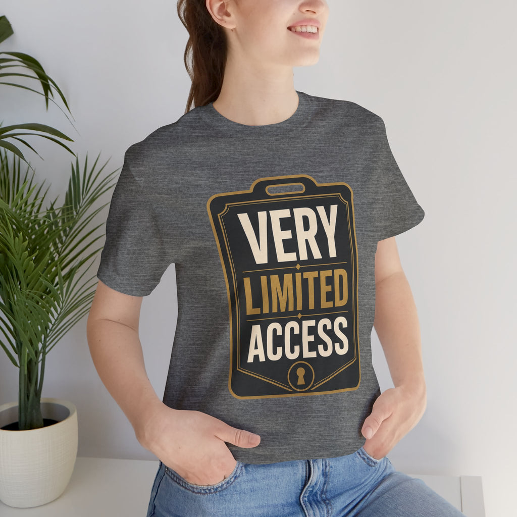 Very Limited Access Unisex T-Shirt