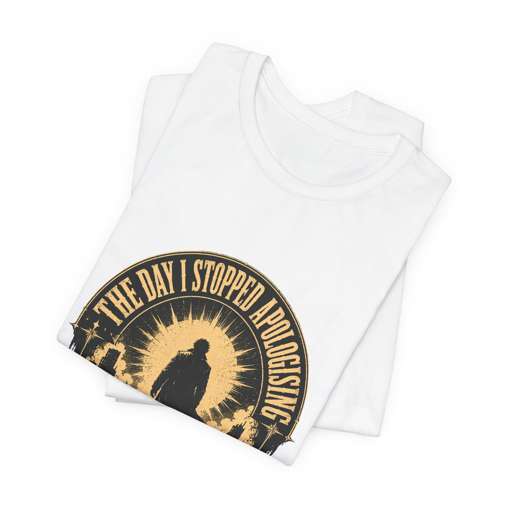 The Day I Stopped Apologising Unisex T-Shirt