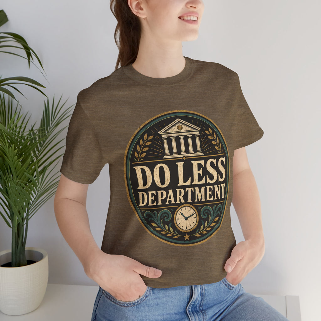 Do Less Department Unisex T-Shirt