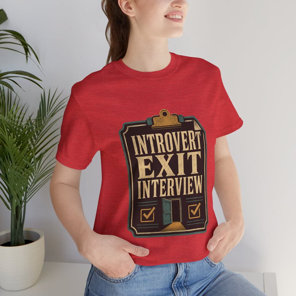 Introvert Exit Interview Unisex T-Shirt