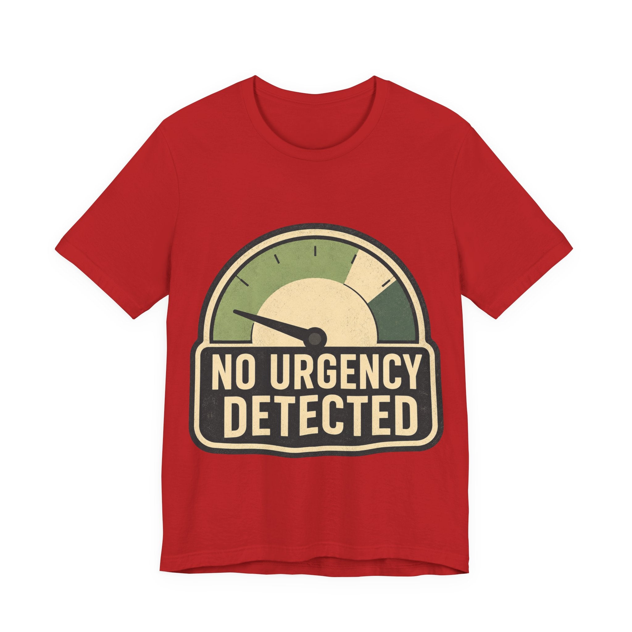 No Urgency Detected Unisex T-Shirt