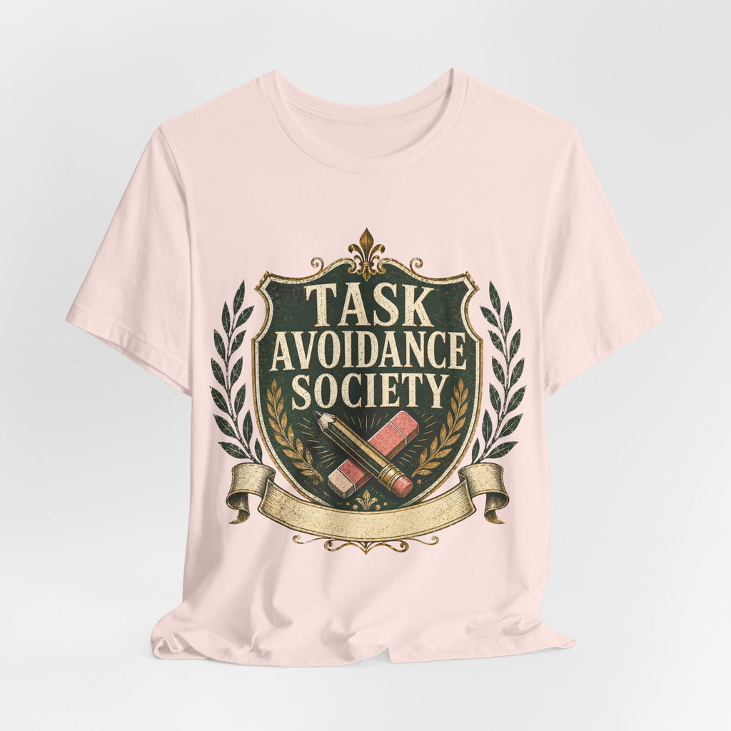 Task Avoidance Society Unisex T-Shirt