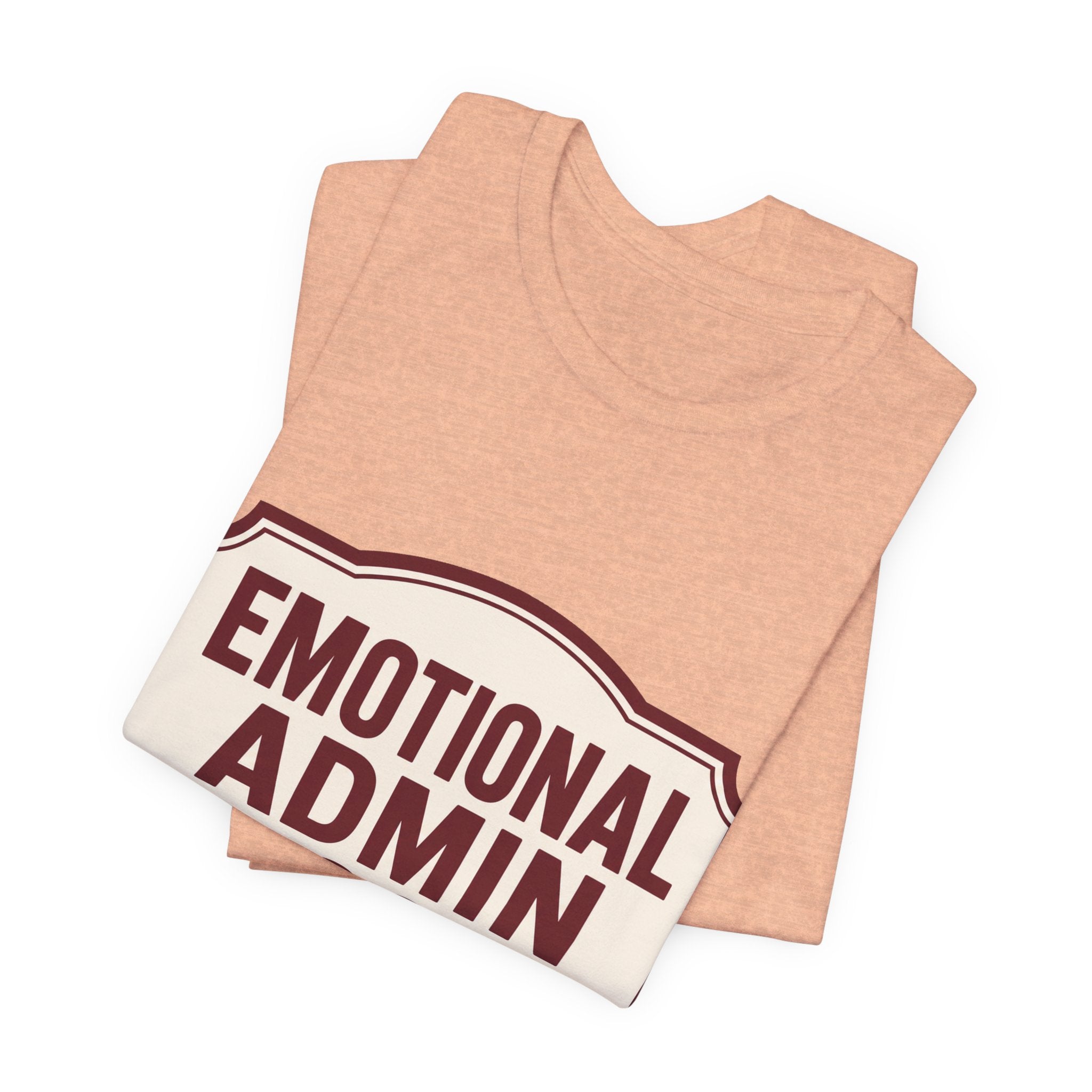 Emotional Admin Closed Unisex T-Shirt