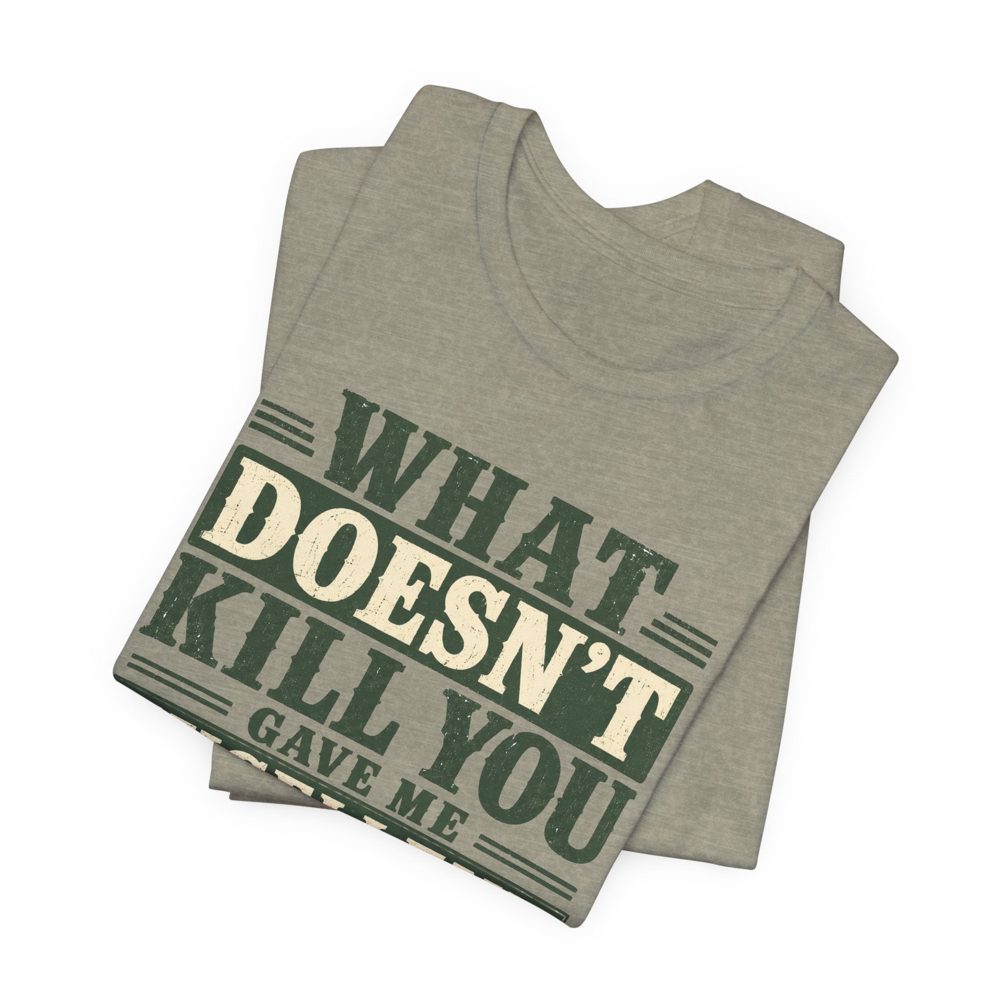 What Doesn't Kill You Gave Me Excellent Boundaries Unisex T-Shirt