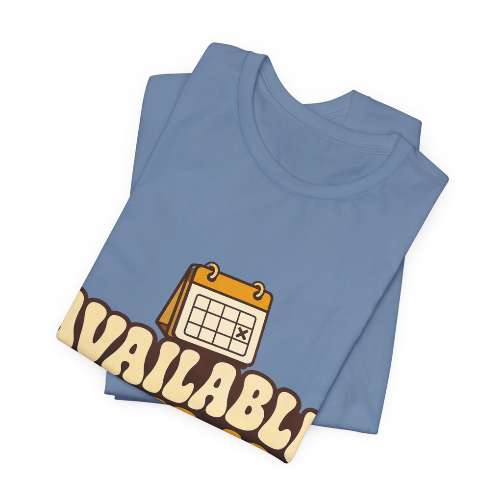 Available Never-ish Unisex T-Shirt