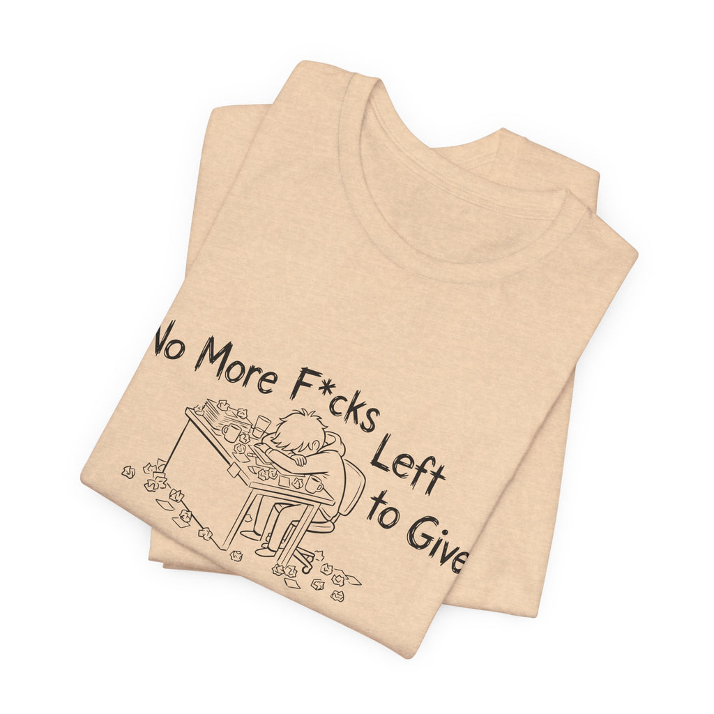 Zero Fs Left to Give Unisex T-Shirt