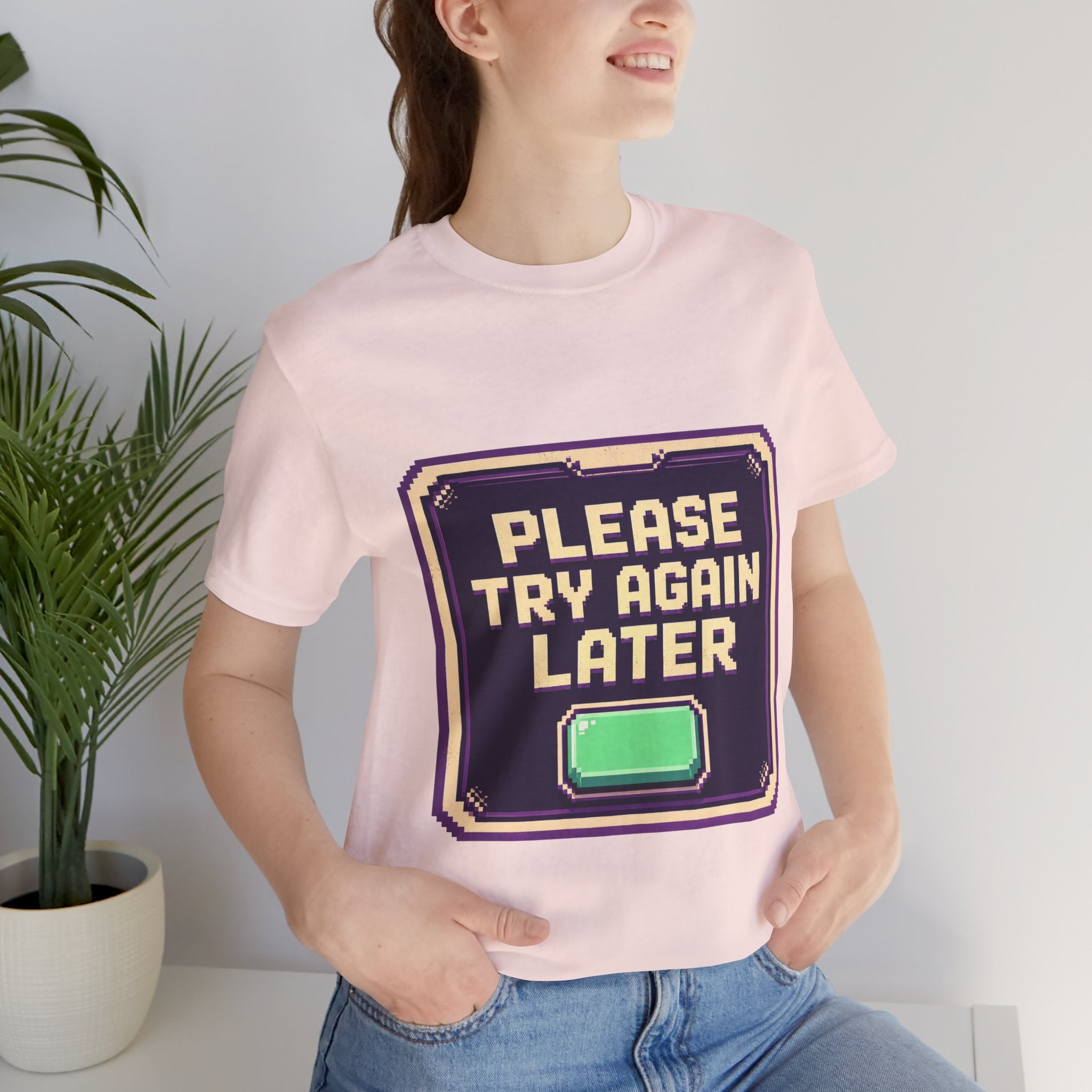 Please Try Again Later Unisex T-Shirt