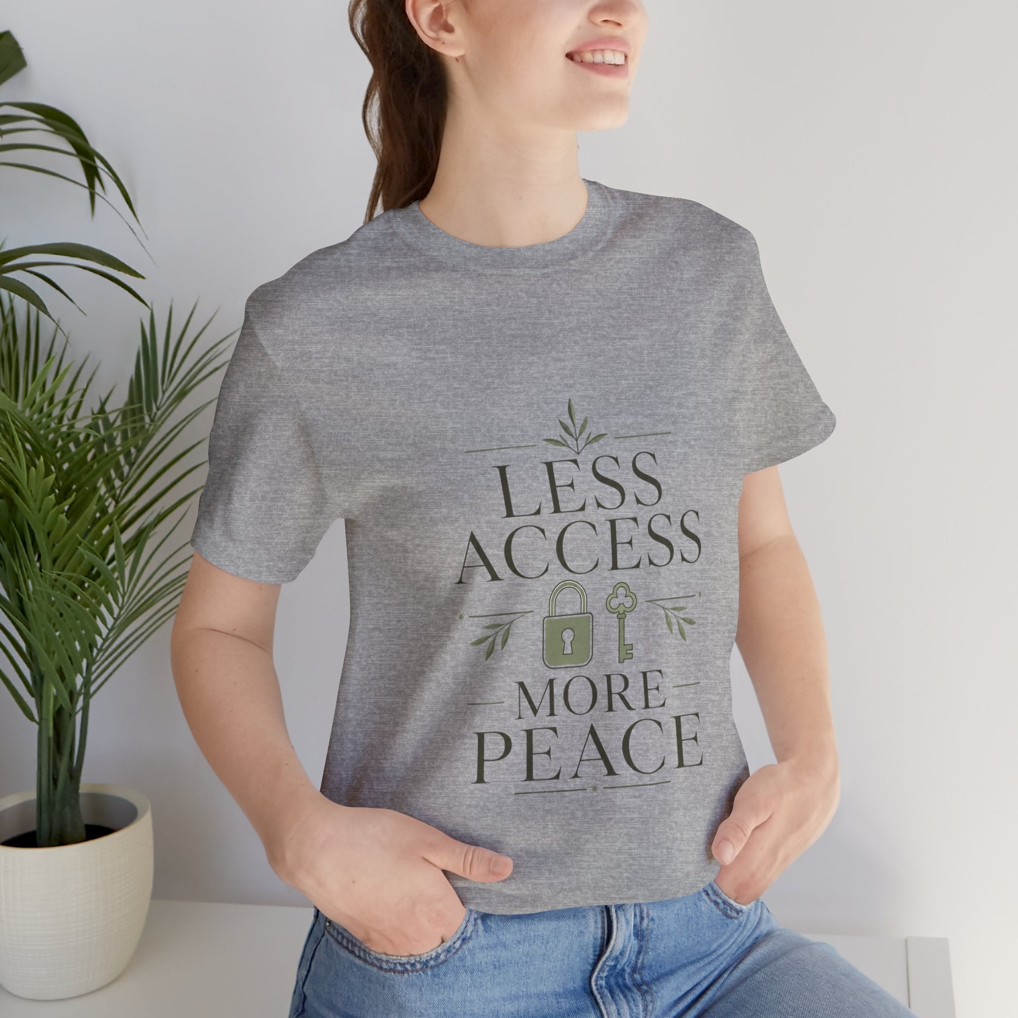 Less Access More Peace Unisex T-Shirt