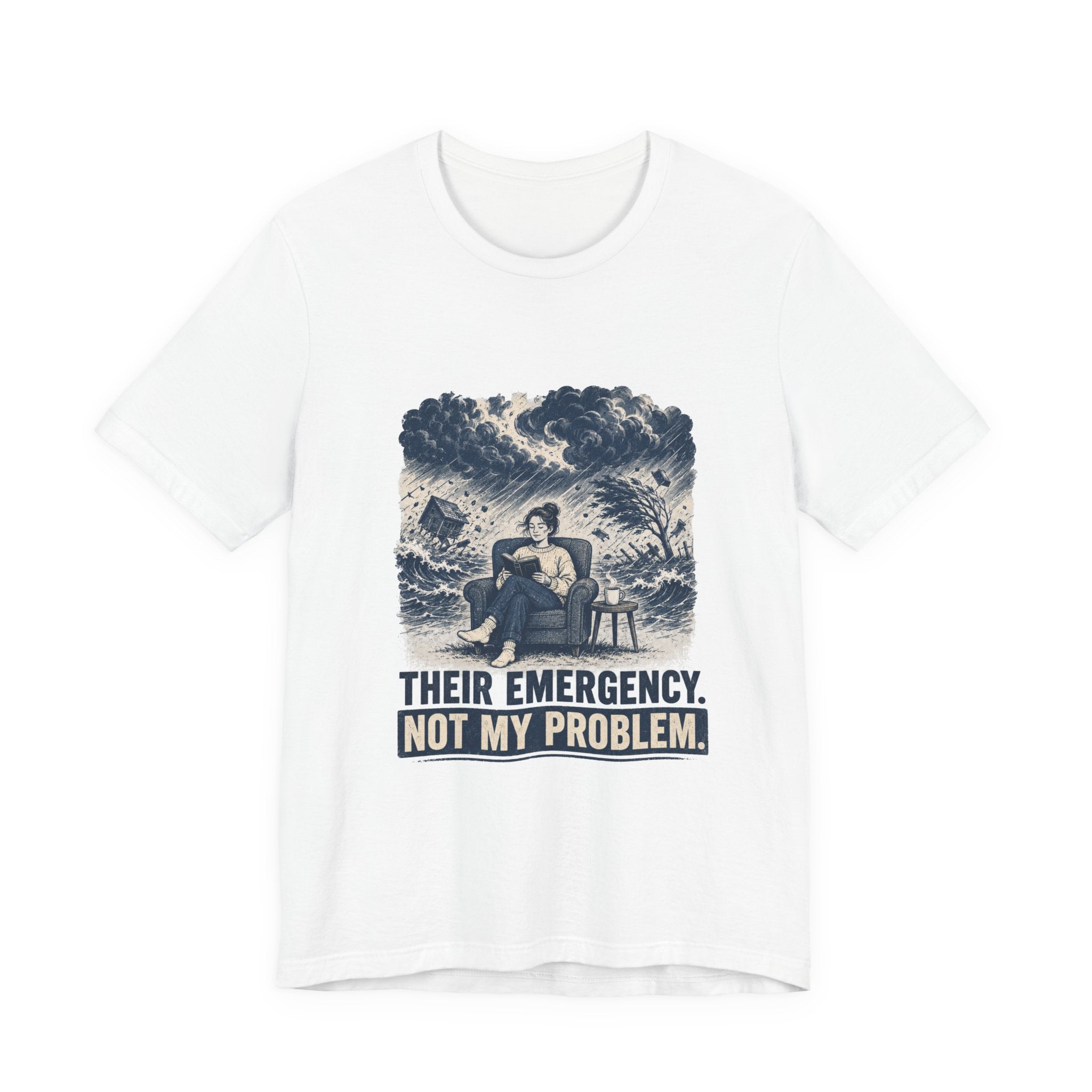 Their Emergency Not My Problem Unisex T-Shirt