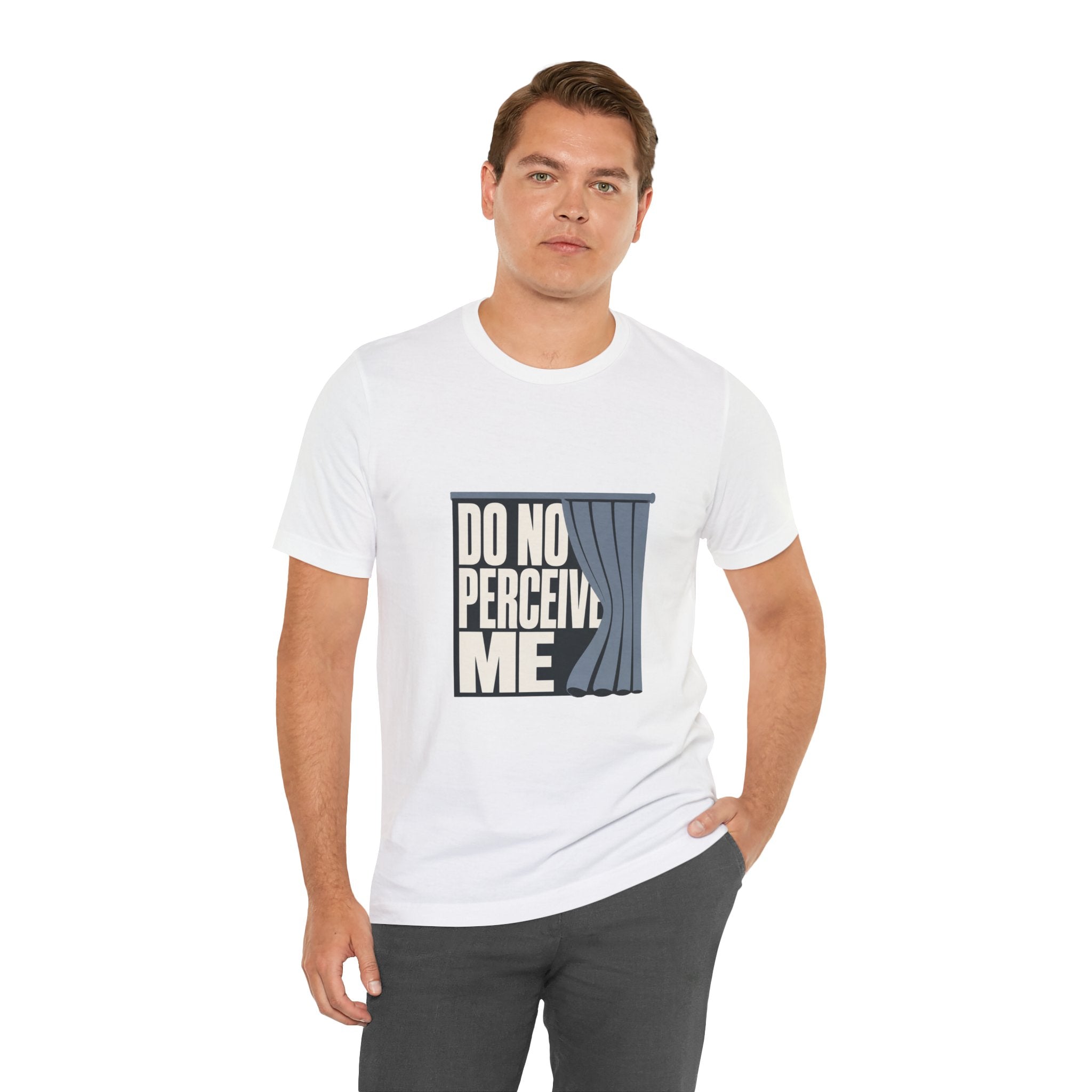 Do Not Perceive Me Unisex T-Shirt