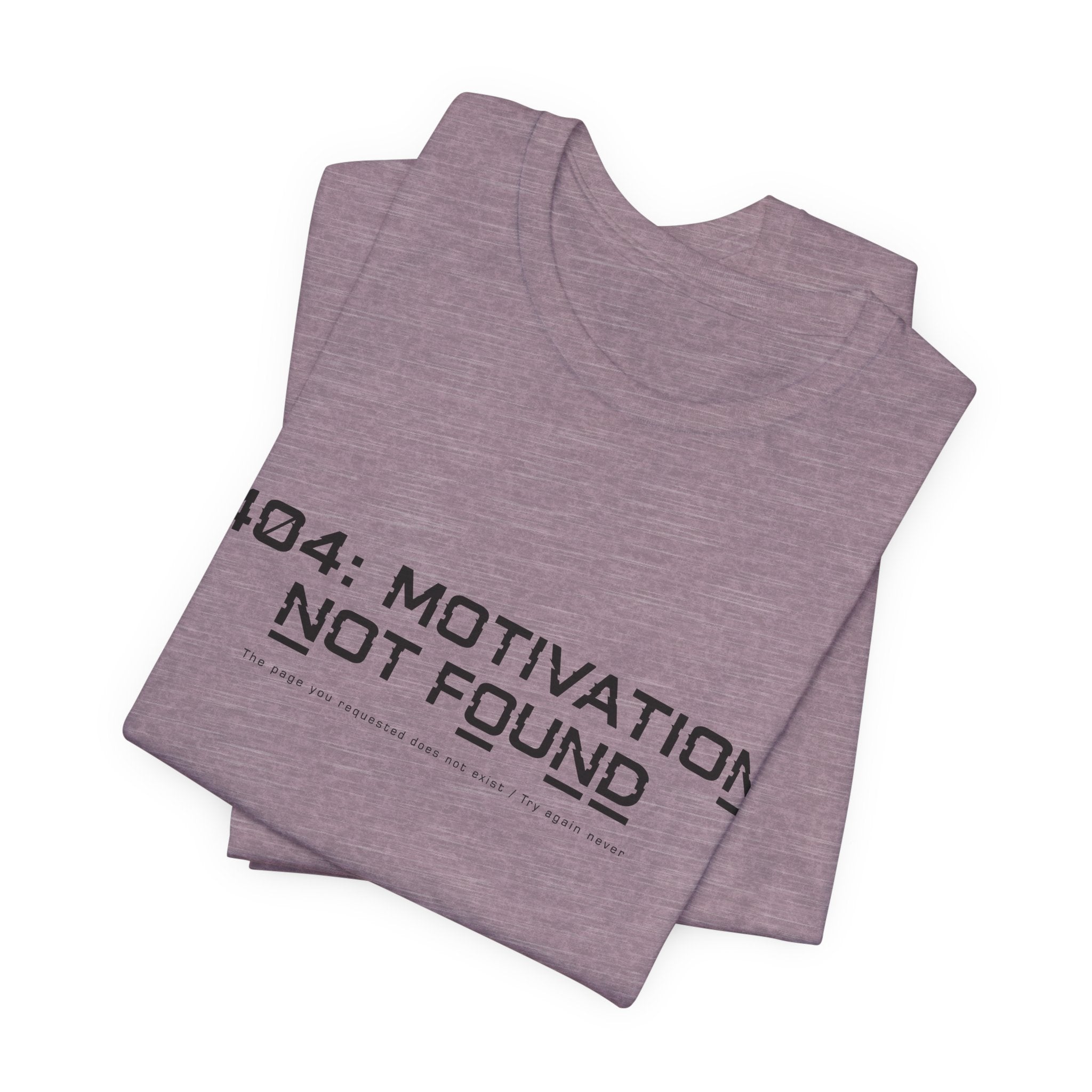 404 Motivation Not Found Unisex T-Shirt