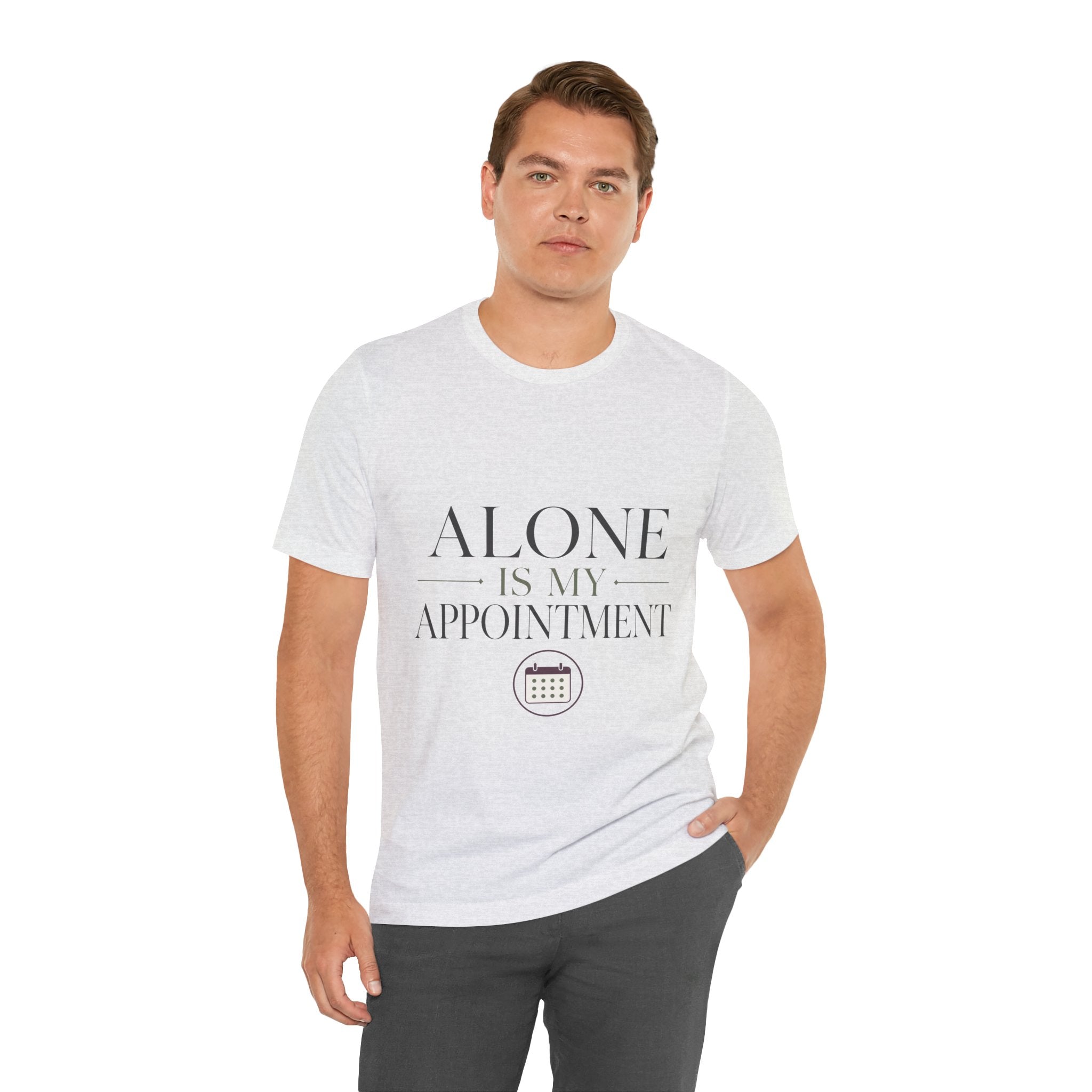 Alone Is My Appointment Unisex T-Shirt