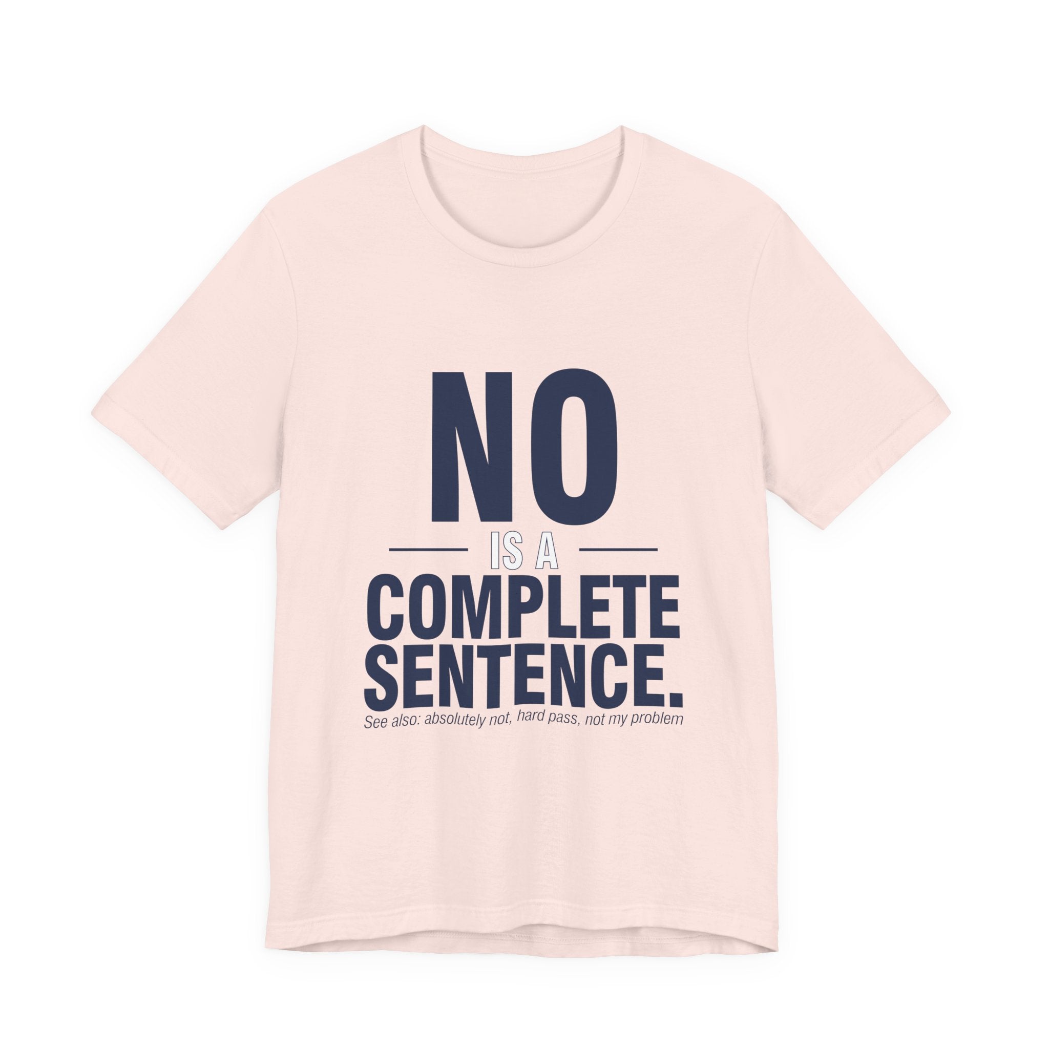 NO IS A COMPLETE SENTENCE.