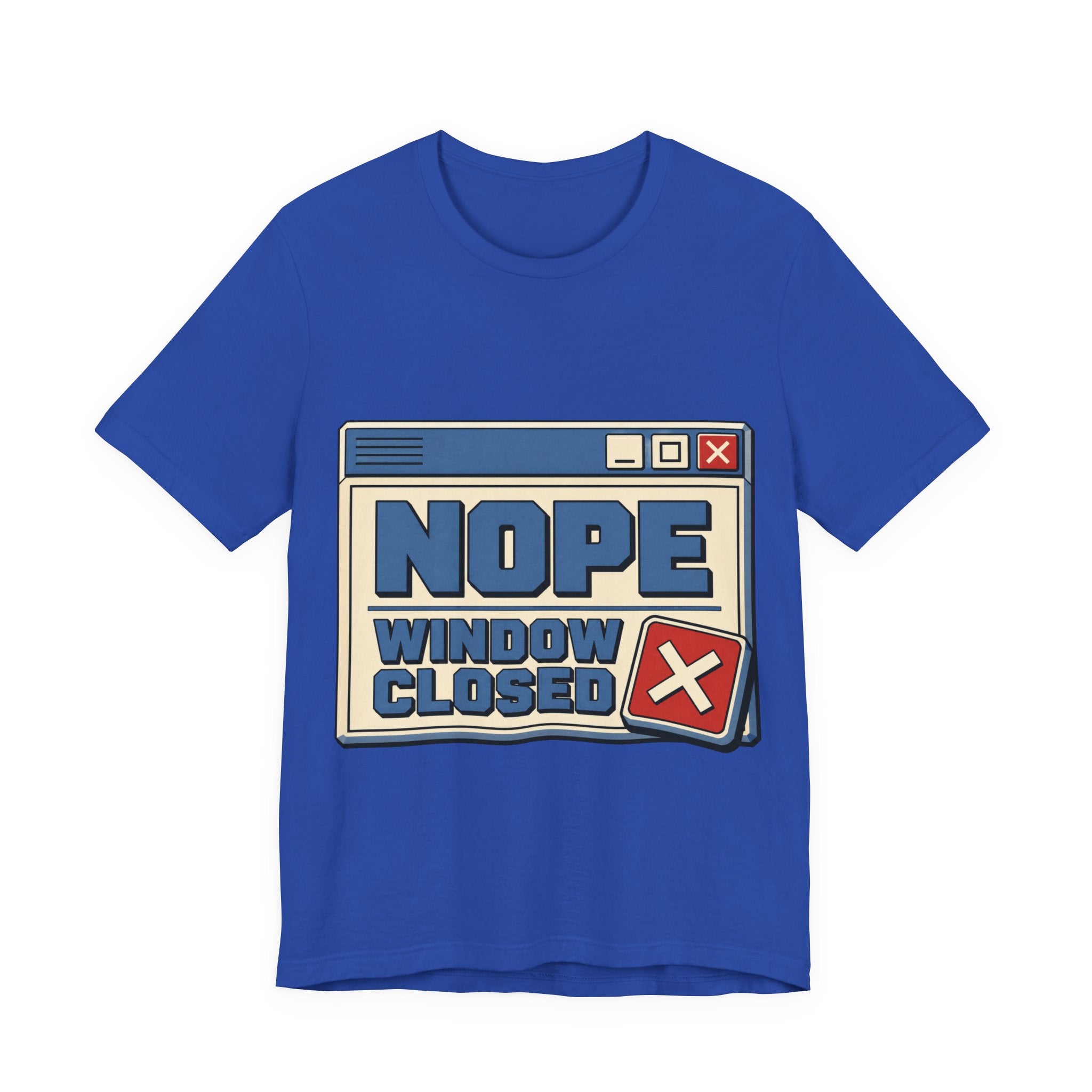 Nope Window Closed Unisex T-Shirt