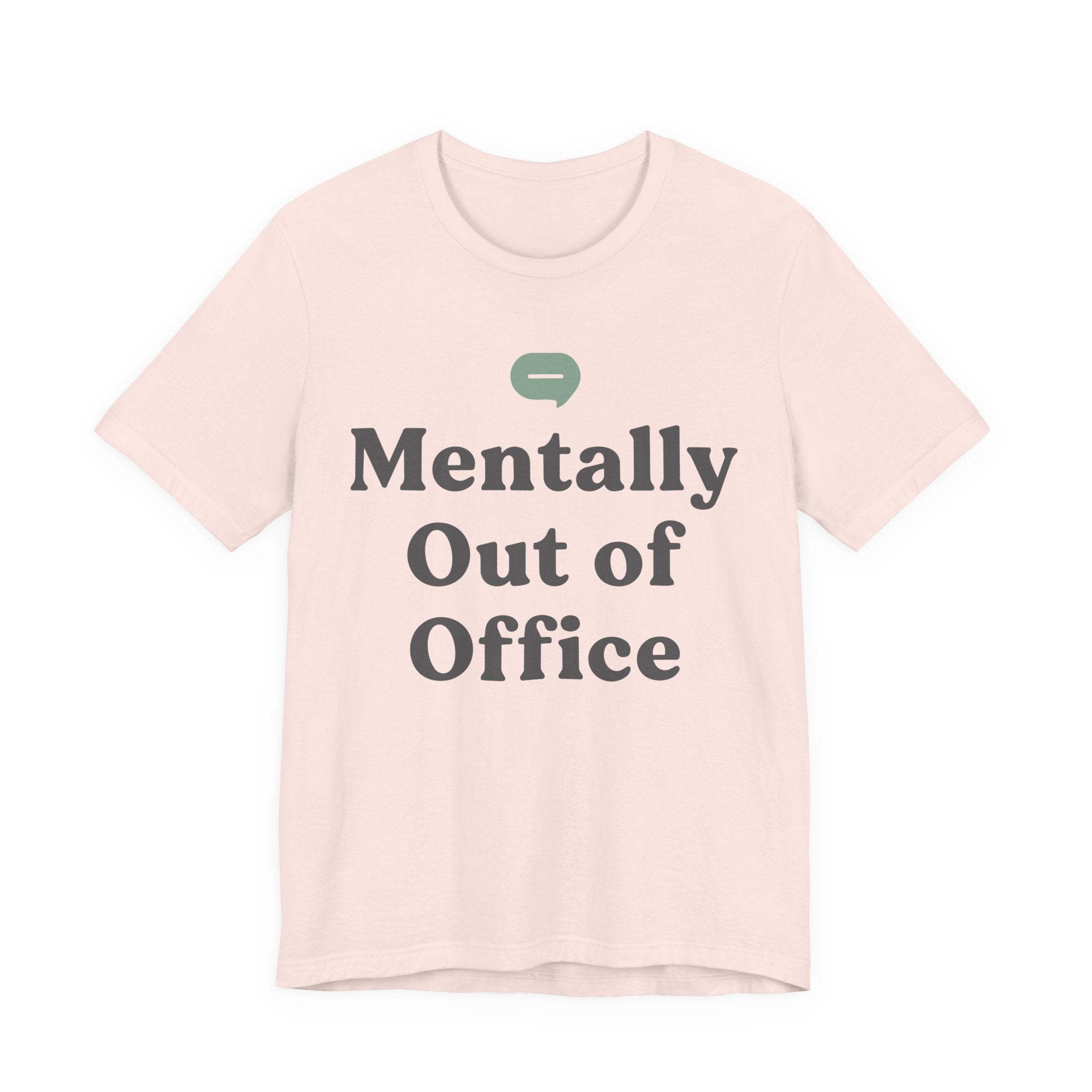 Mentally Out of Office Unisex T-Shirt