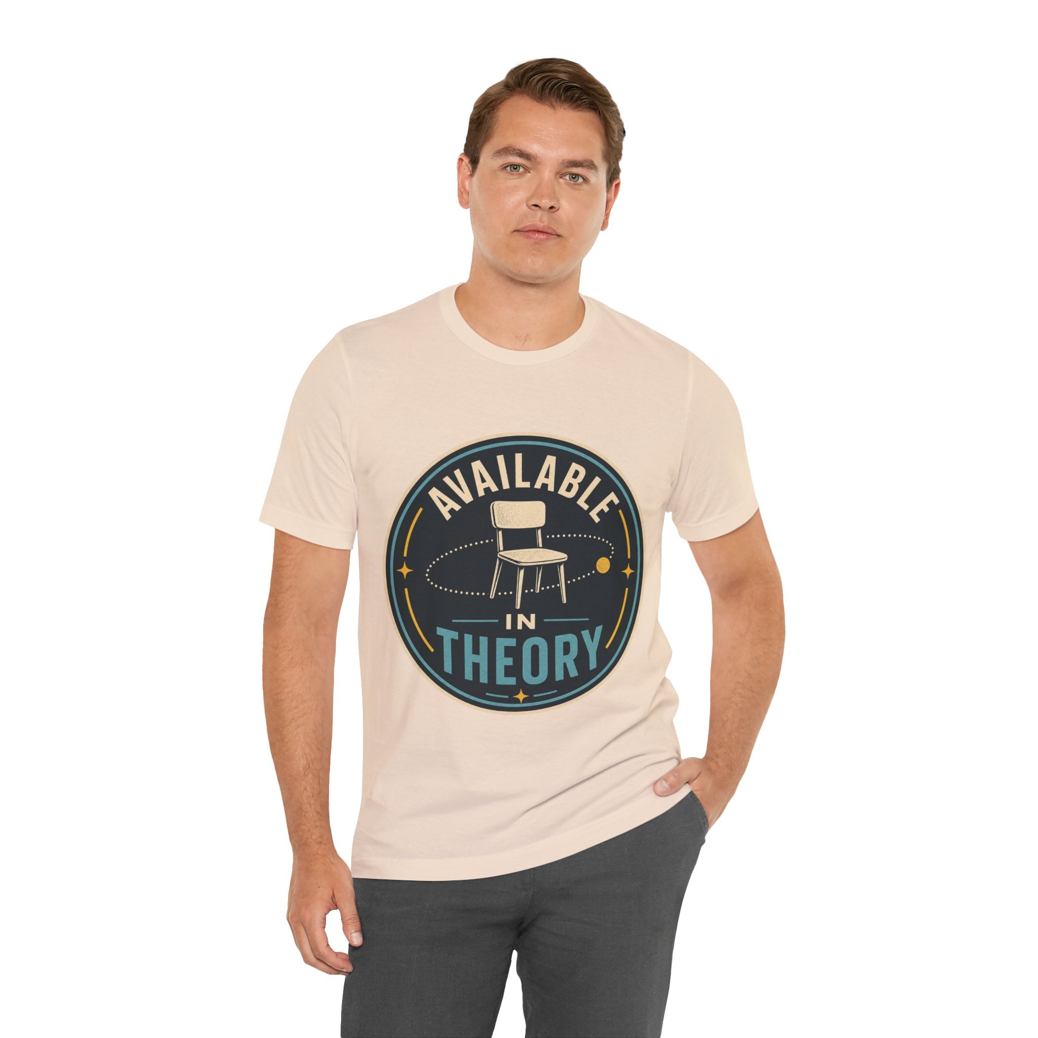 Available In Theory Unisex T-Shirt