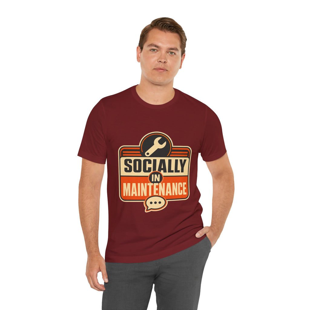 Socially In Maintenance Unisex T-Shirt