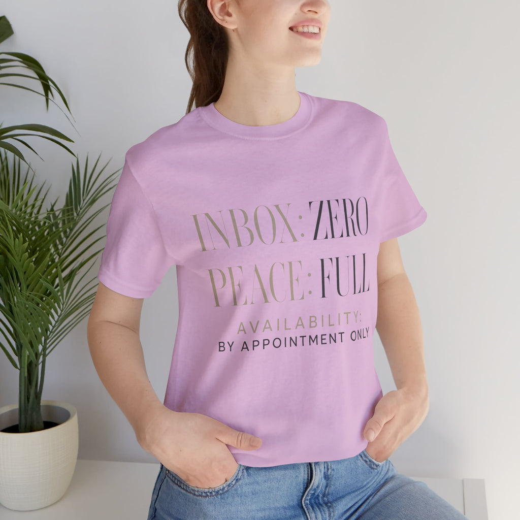 Inbox Zero Peace Full Availability By Appointment Only Unisex T-Shirt