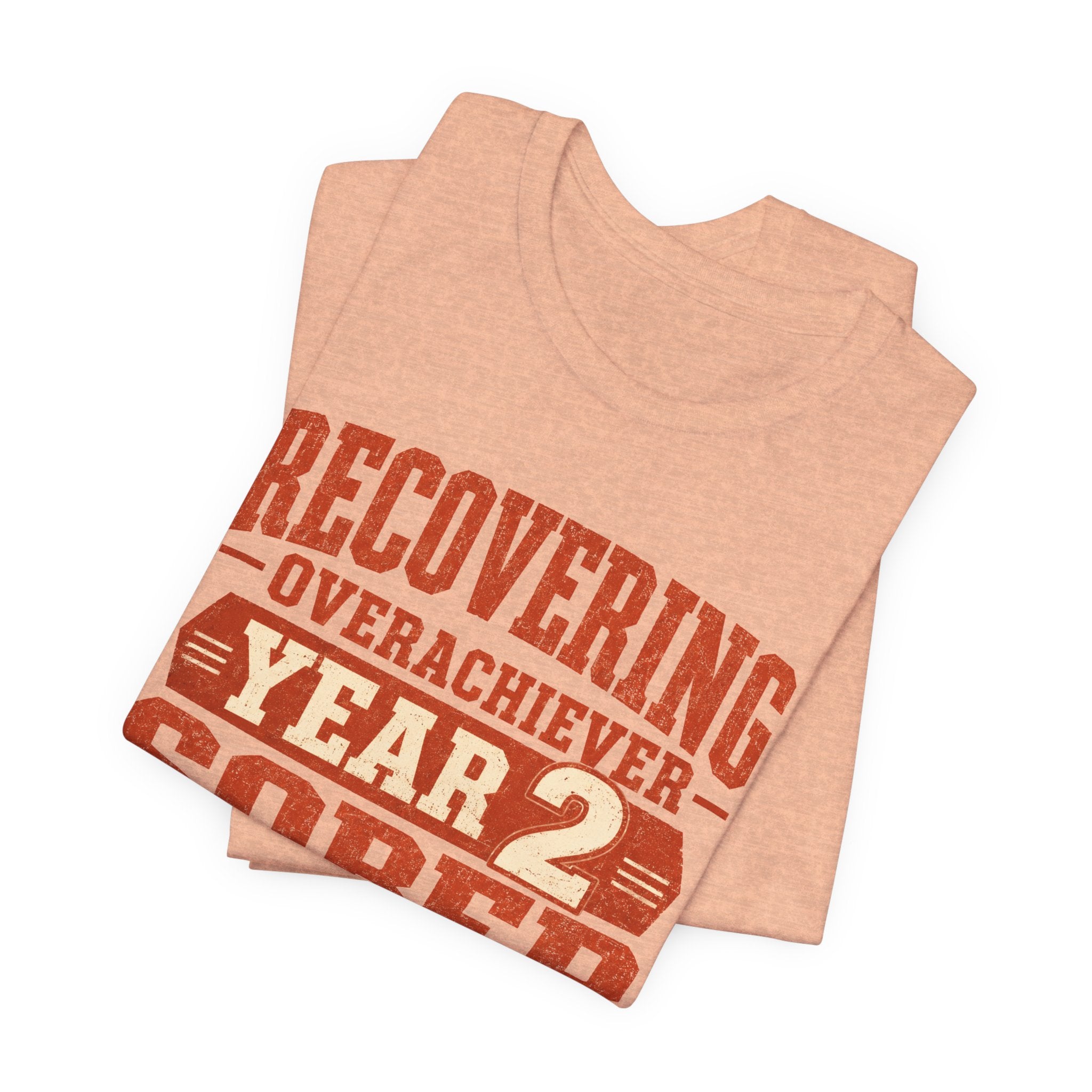 Recovering Overachiever Sober From Hustle Culture Unisex T-Shirt