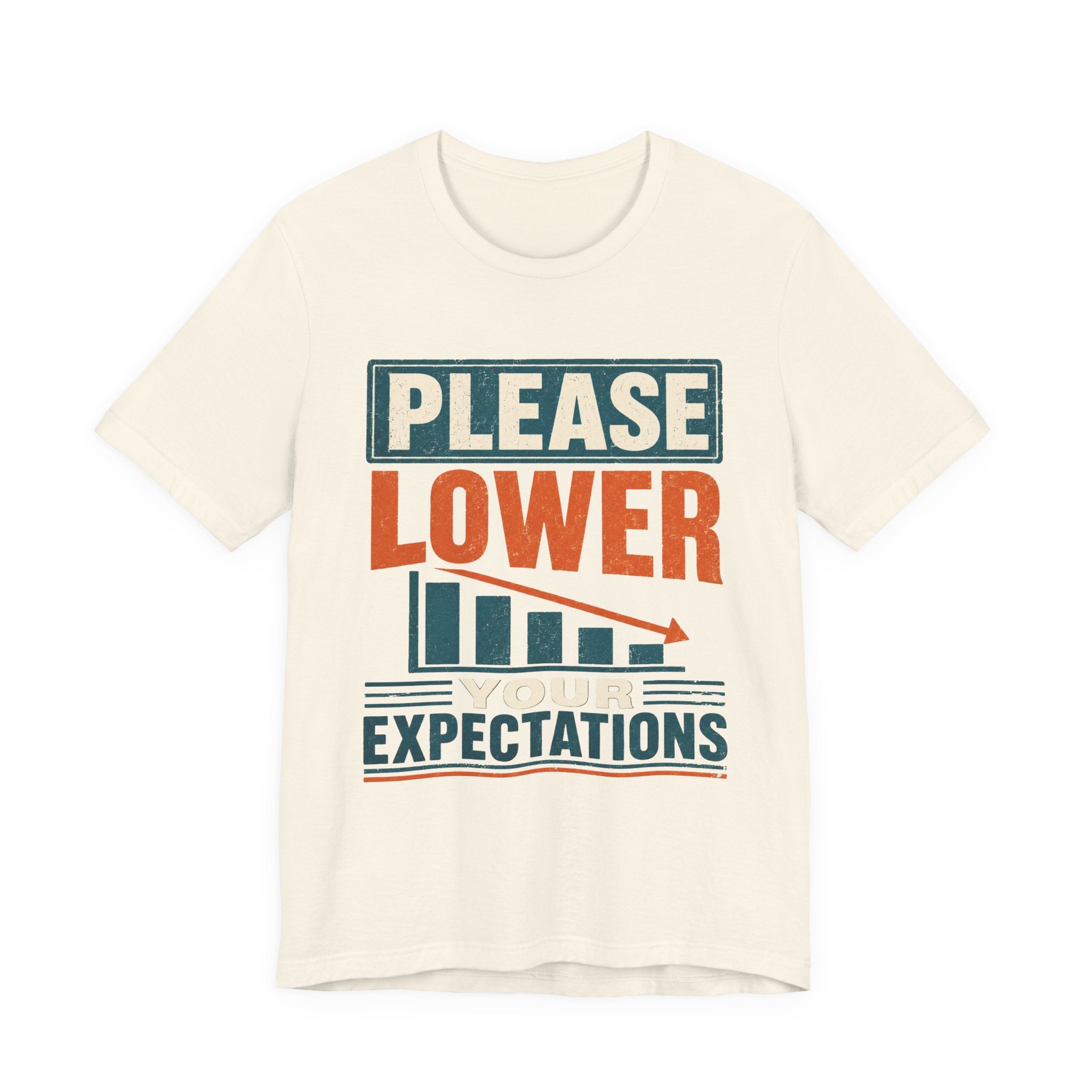 Please Lower Your Expectations Unisex T-Shirt