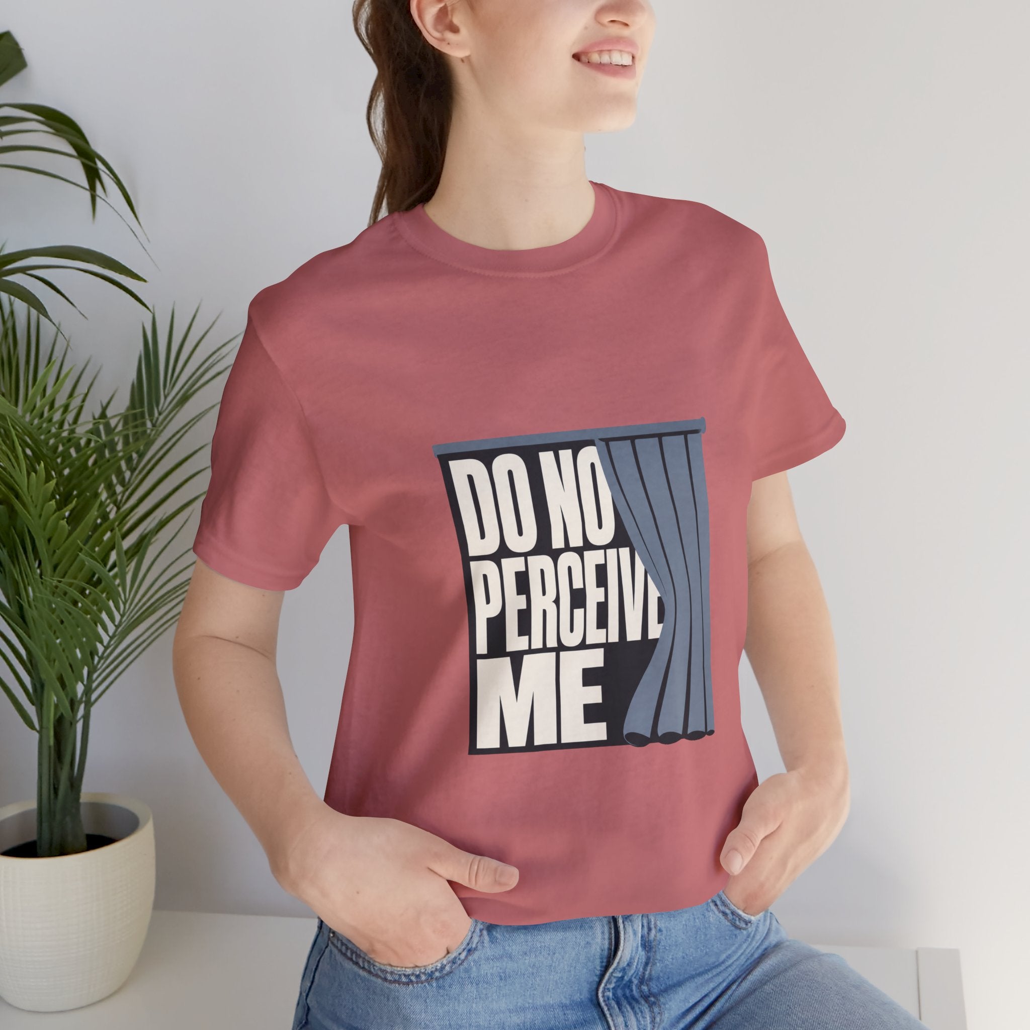 Do Not Perceive Me Unisex T-Shirt