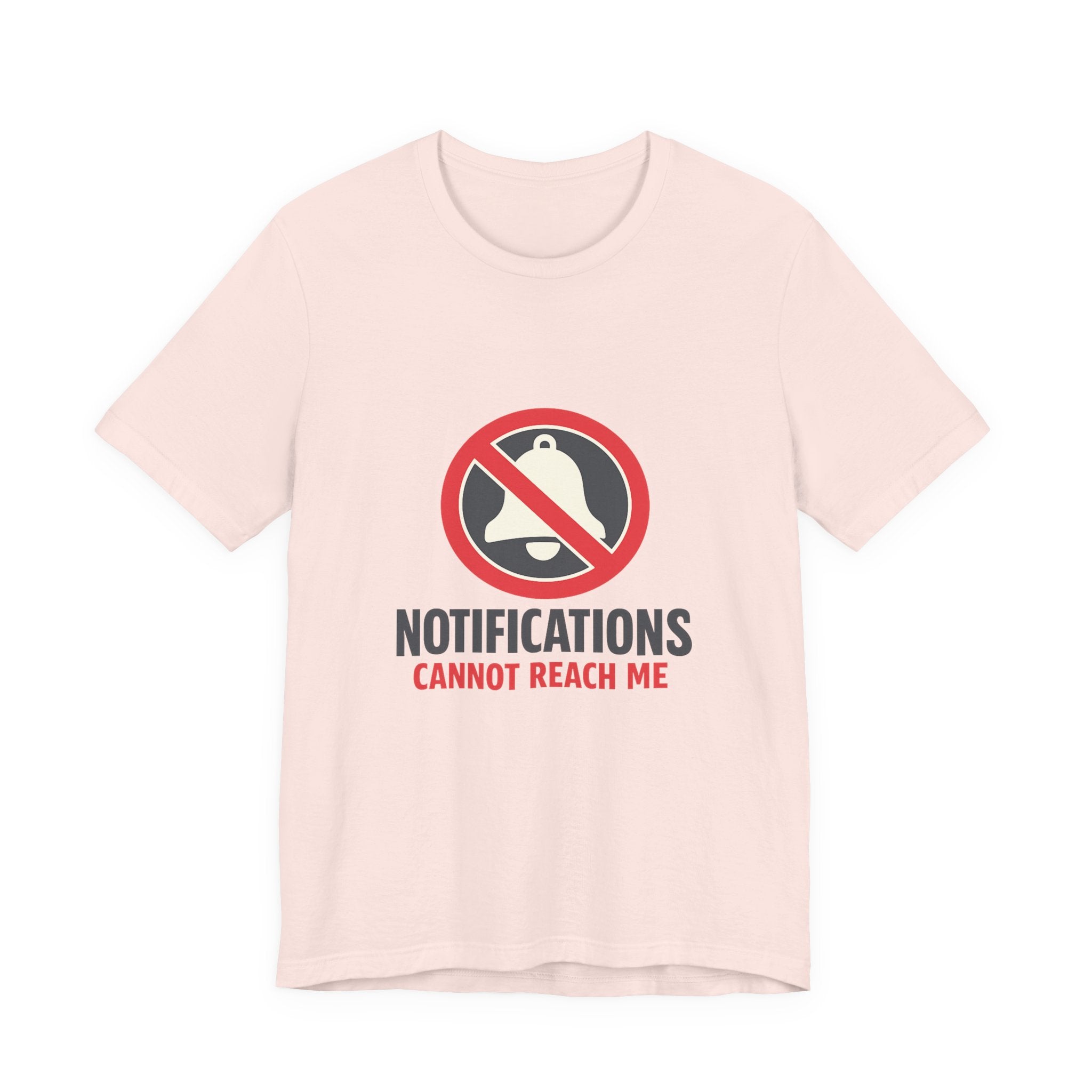 Notifications Cannot Reach Me Unisex T-Shirt