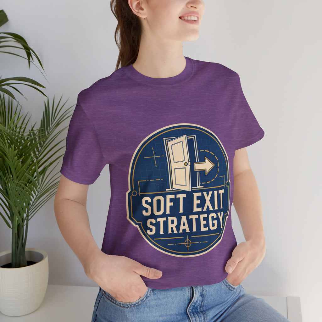 Soft Exit Strategy Unisex T-Shirt