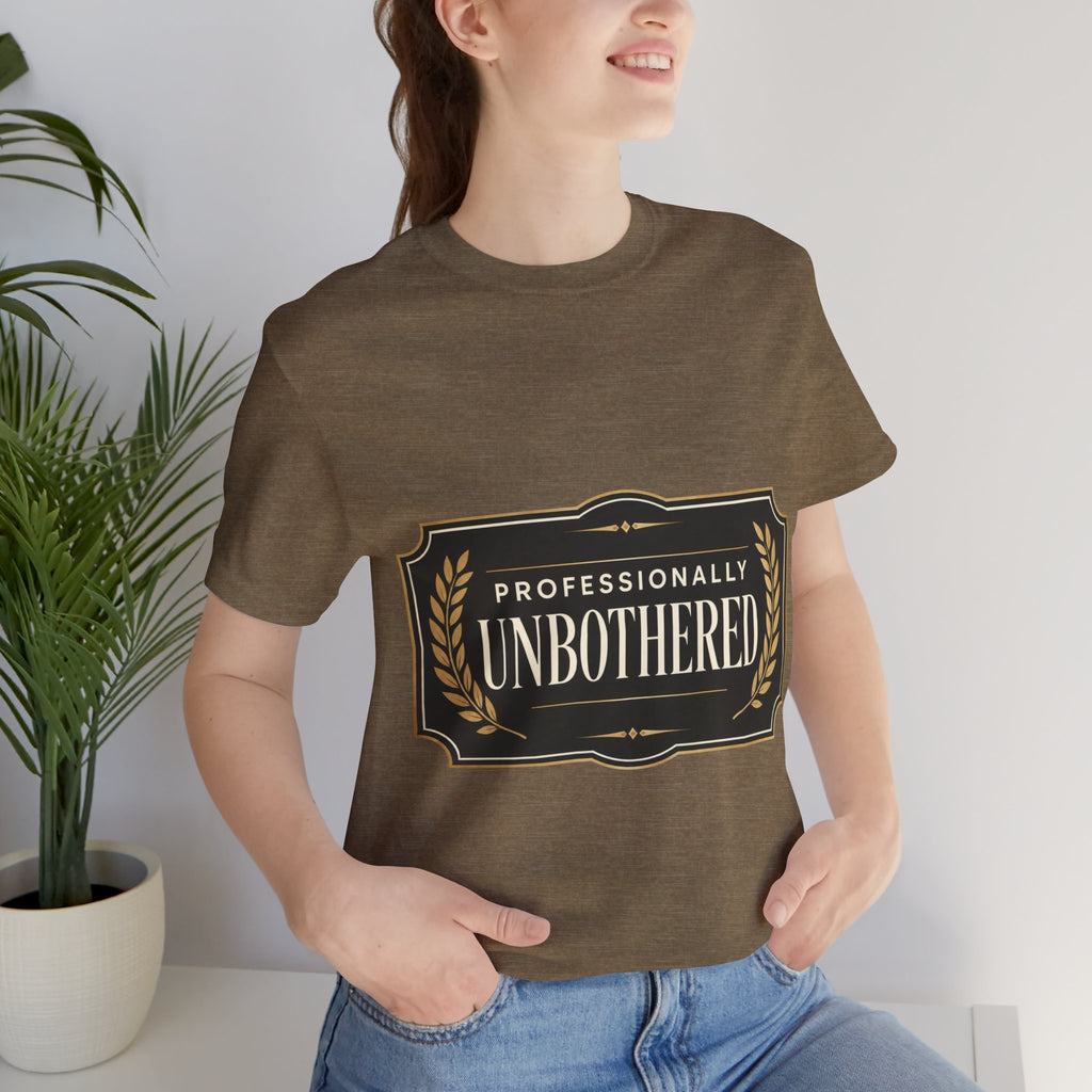 Professionally Unbothered Unisex T-Shirt