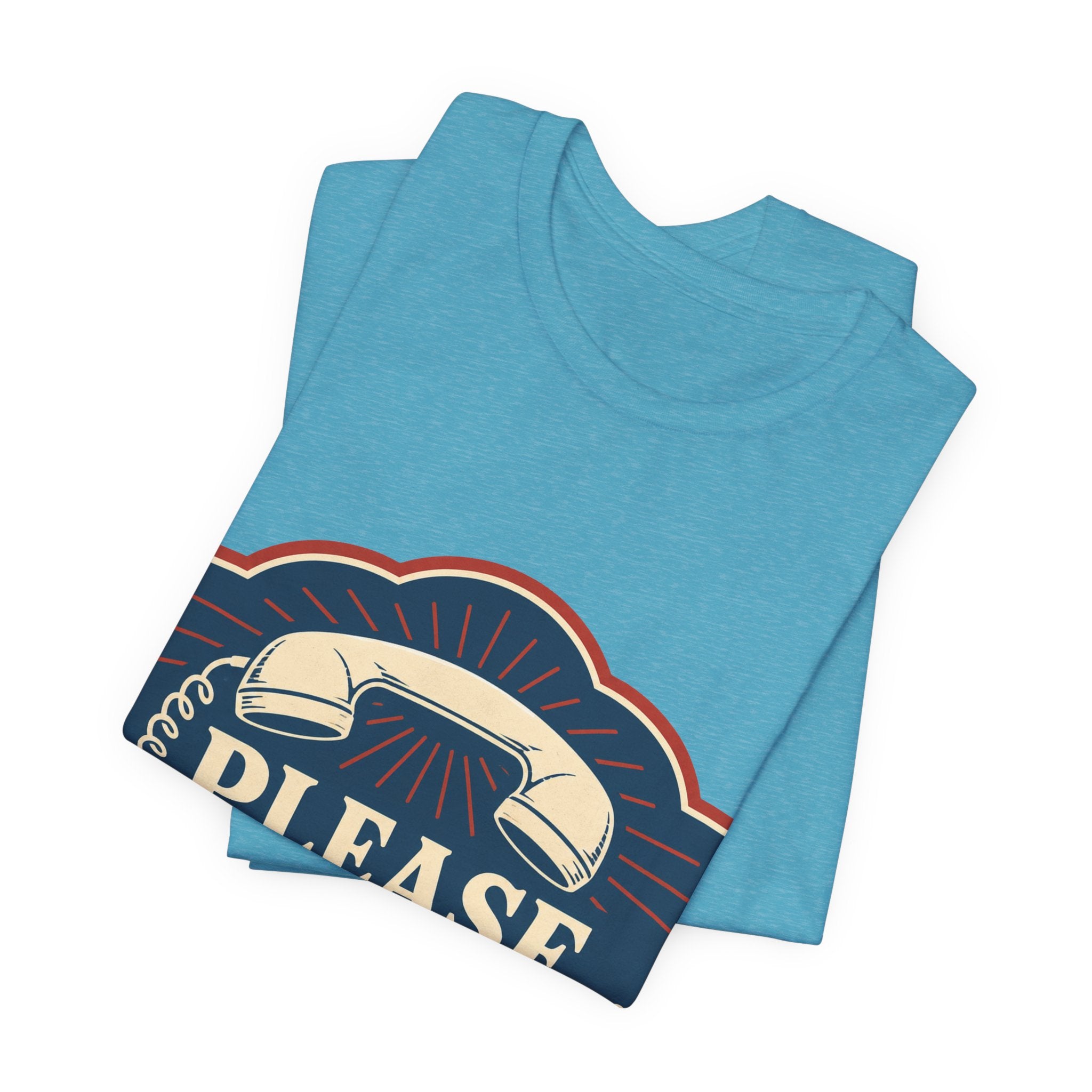 Please Hold Forever Unisex T-Shirt