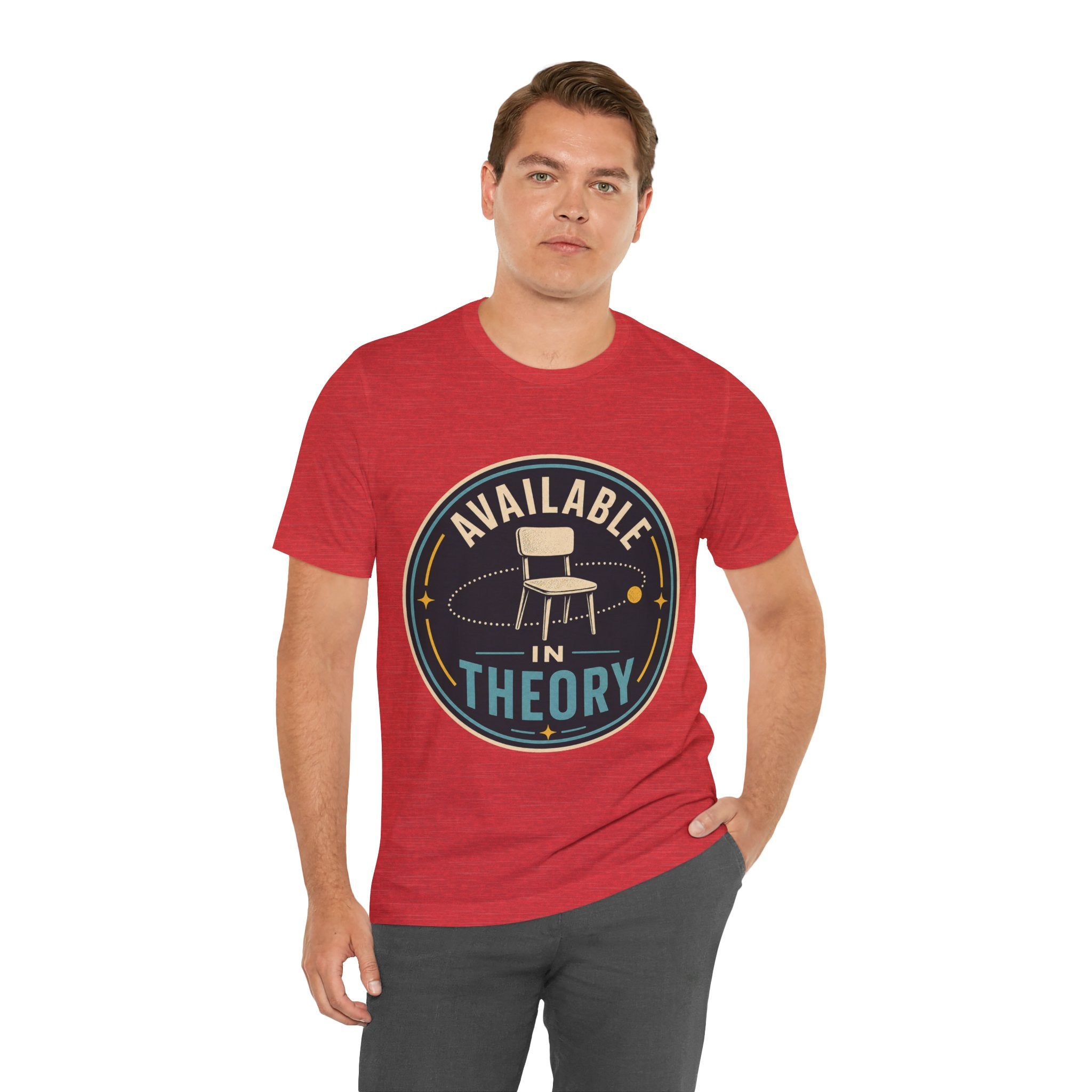 Available In Theory Unisex T-Shirt