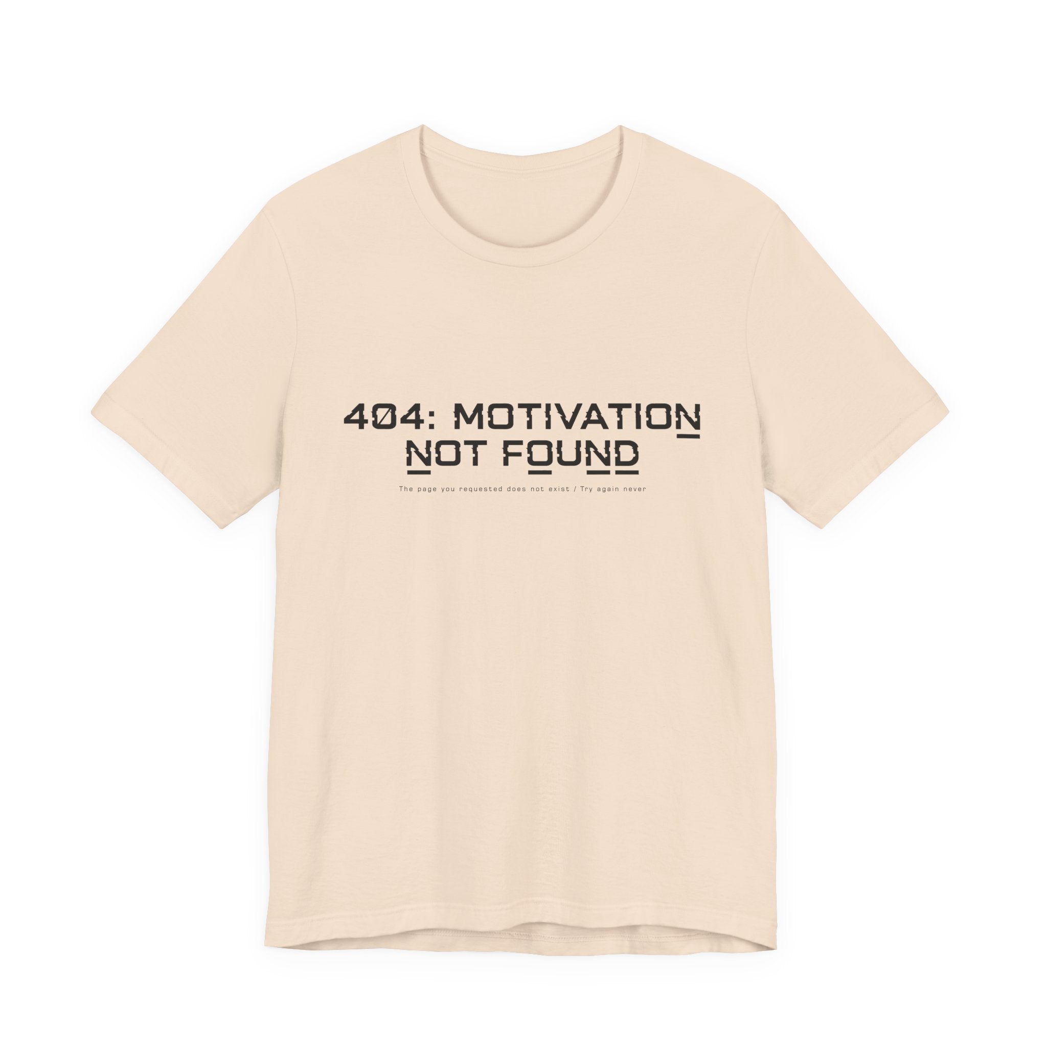 404 Motivation Not Found Unisex T-Shirt