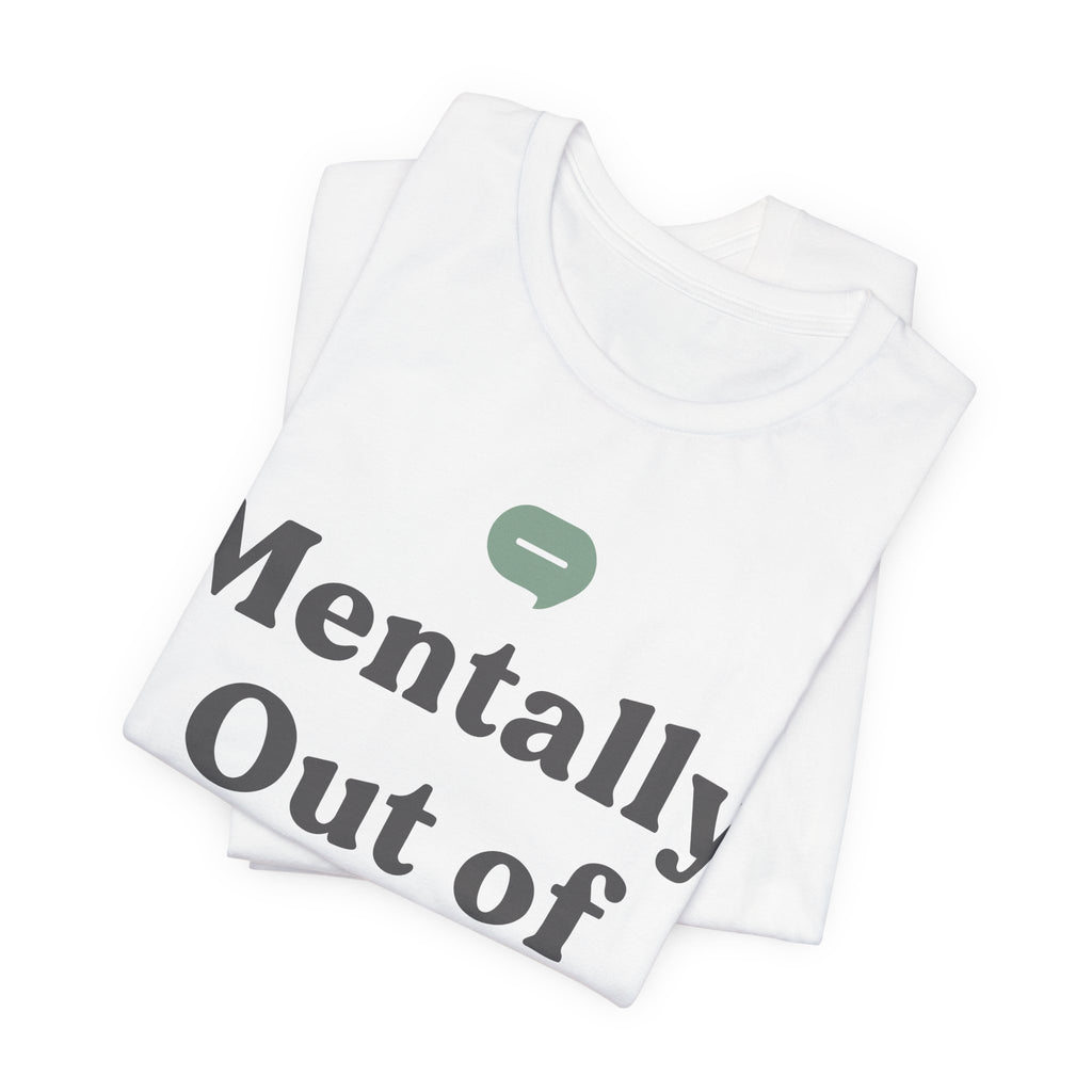 Mentally Out of Office Unisex T-Shirt