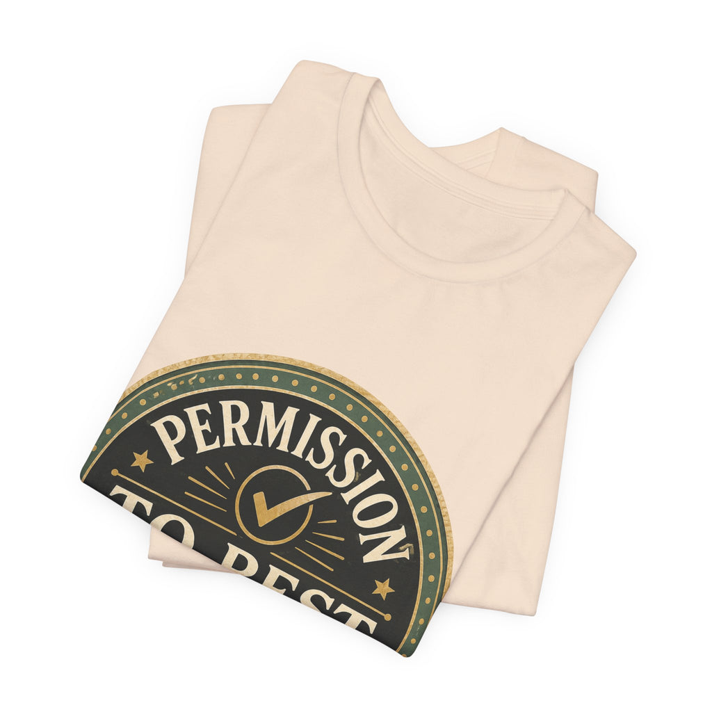 Permission To Rest Granted Unisex T-Shirt