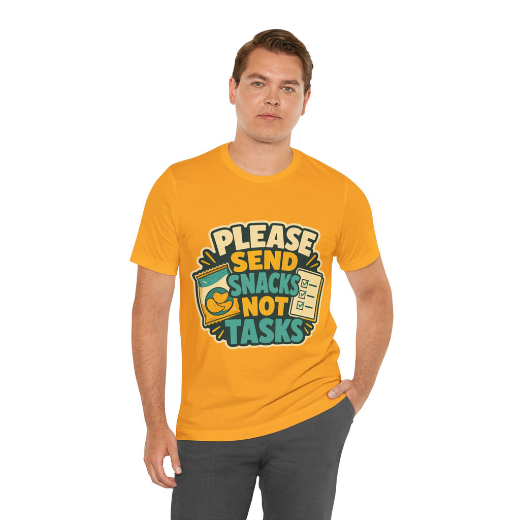 Please Send Snacks Not Tasks Unisex T-Shirt