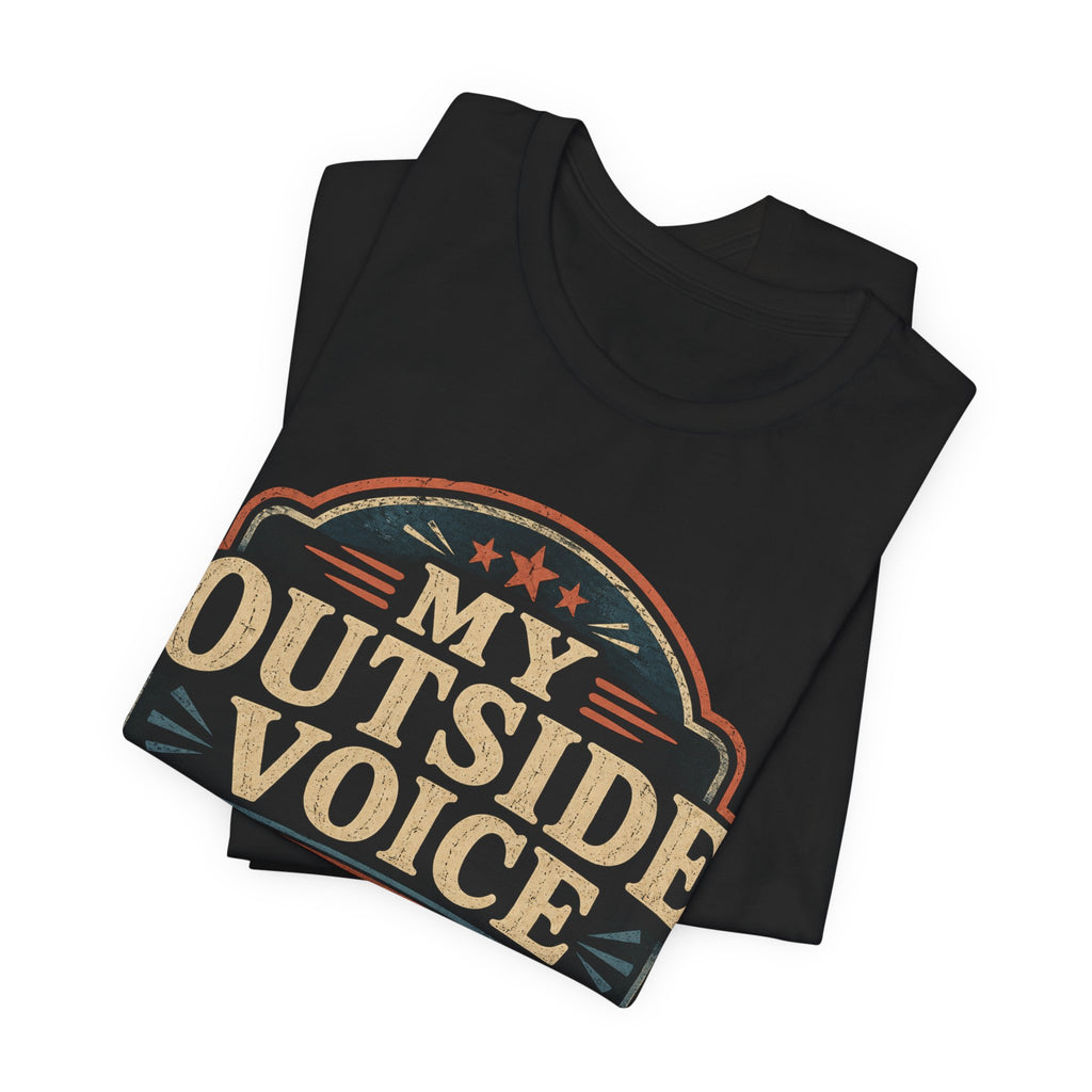 My Outside Voice Retired Unisex T-Shirt