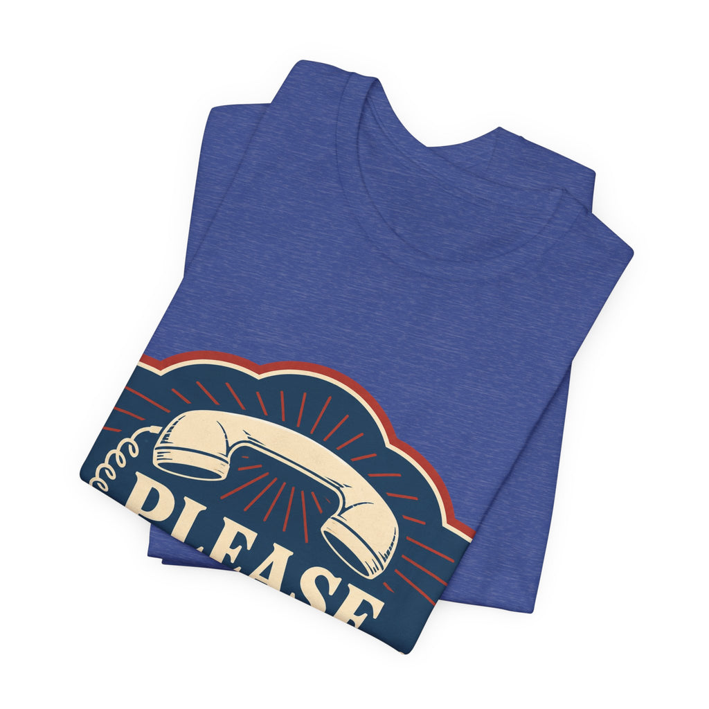 Please Hold Forever Unisex T-Shirt
