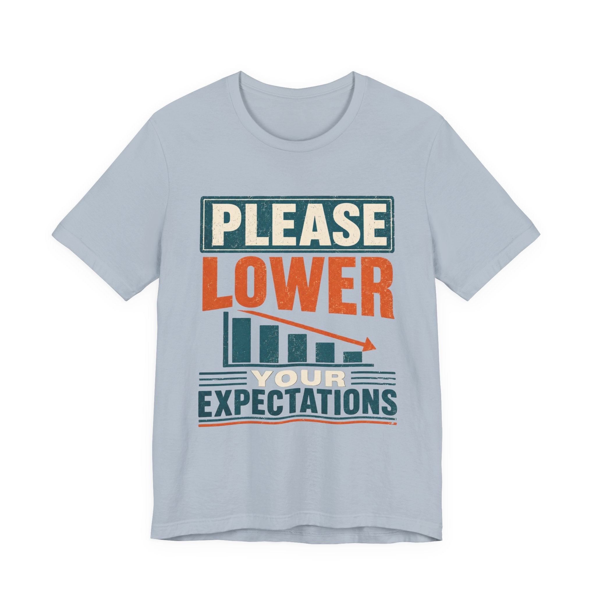 Please Lower Your Expectations Unisex T-Shirt