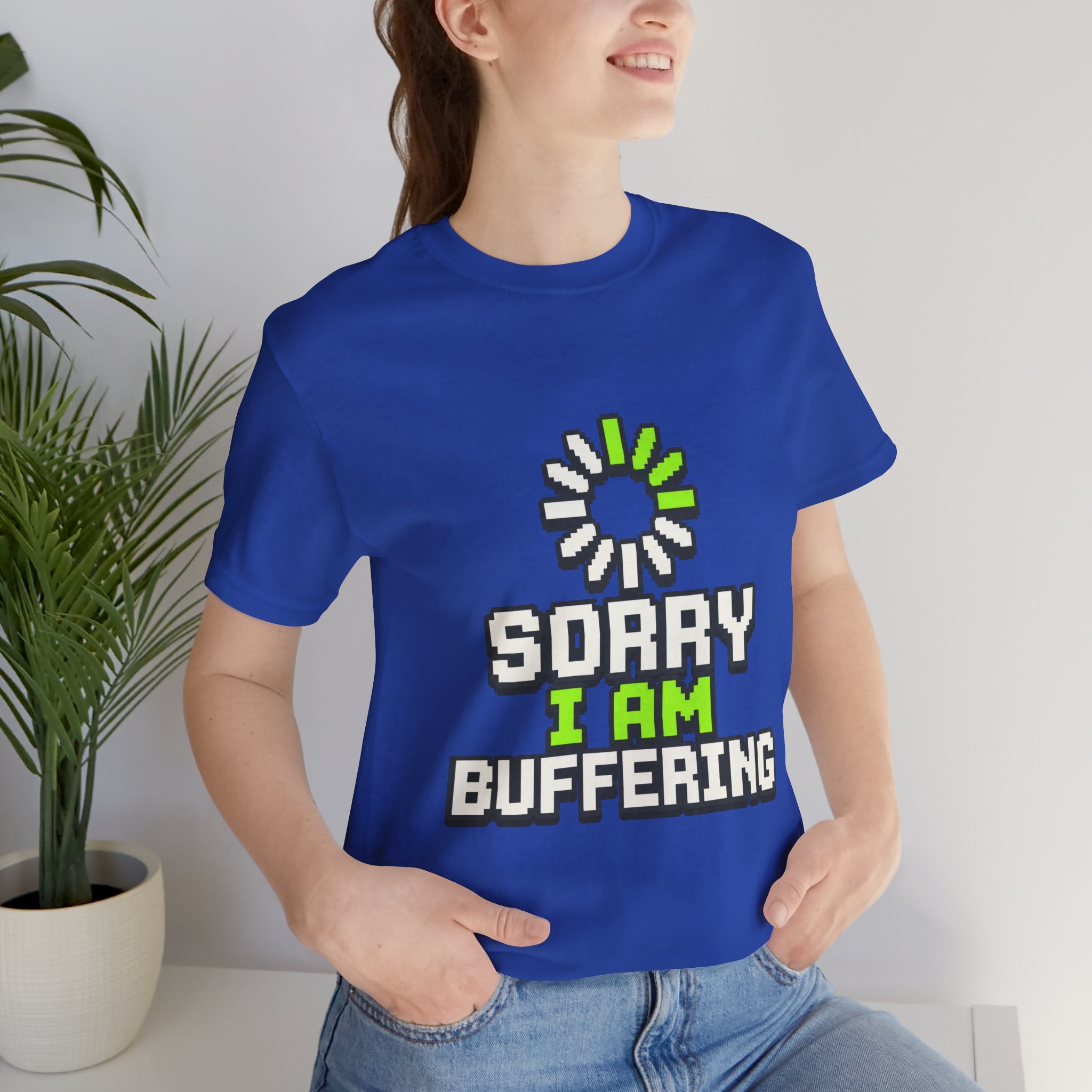 Sorry I Am Buffering Unisex T-Shirt