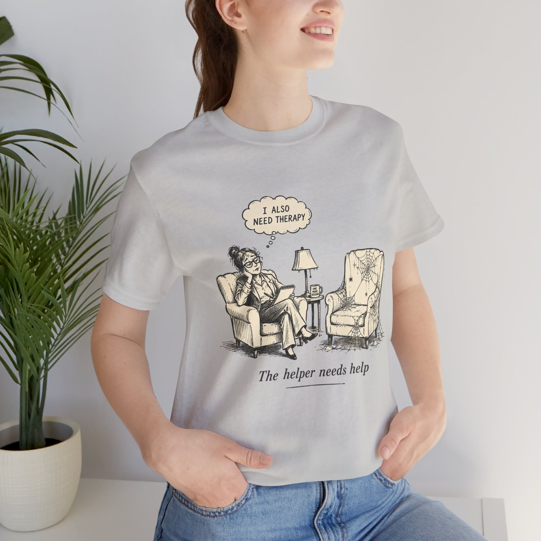 The Helper Needs Help Unisex T-Shirt