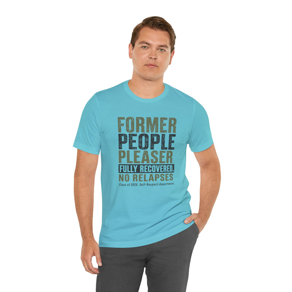 Former People Pleaser Tee — "Fully Recovered"