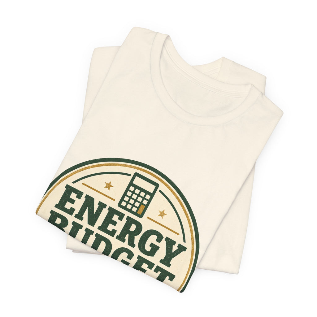 Energy Budget Approved Unisex T-Shirt