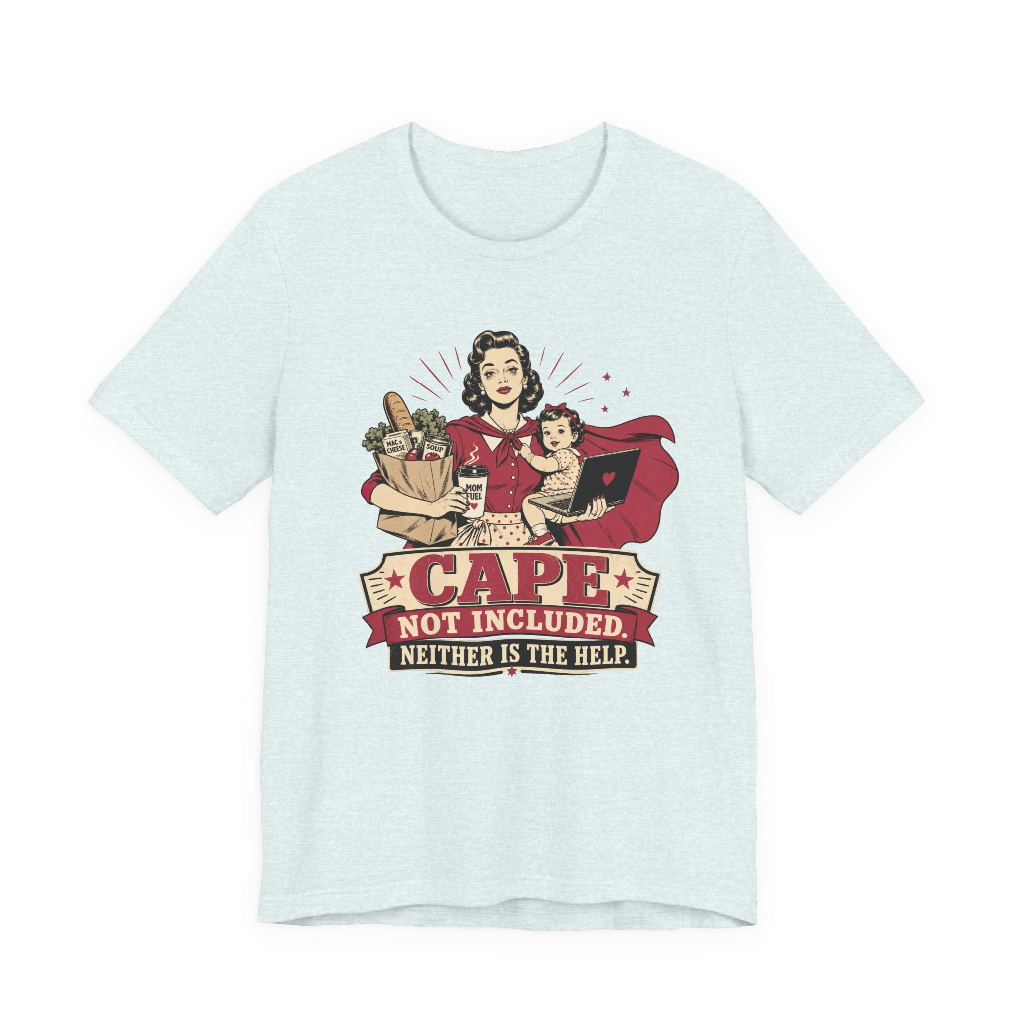 Cape Not Included Unisex T-Shirt