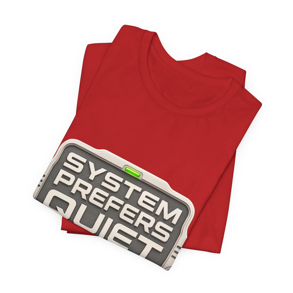 System Prefers Quiet Unisex T-Shirt