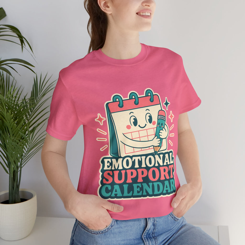 Emotional Support Calendar Unisex T-Shirt